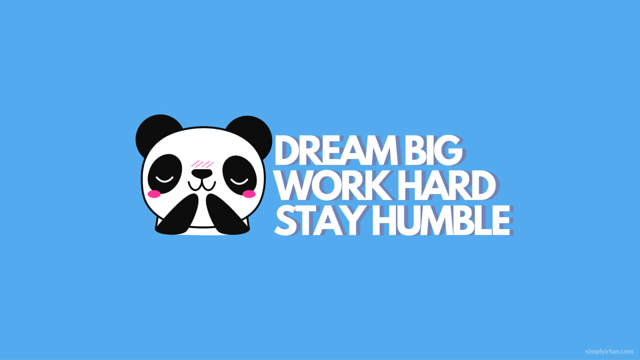 Dream Big And Stay Humble