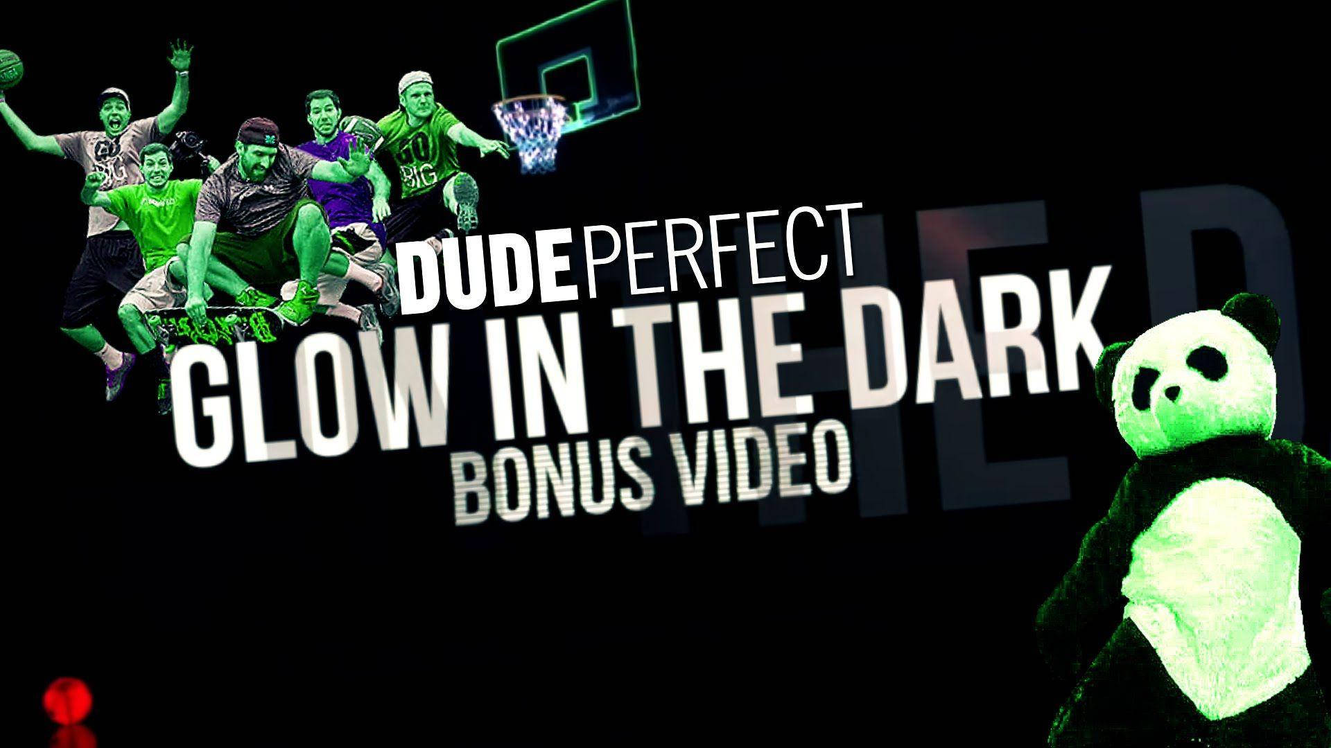 Dude Perfect Glow In The Dark