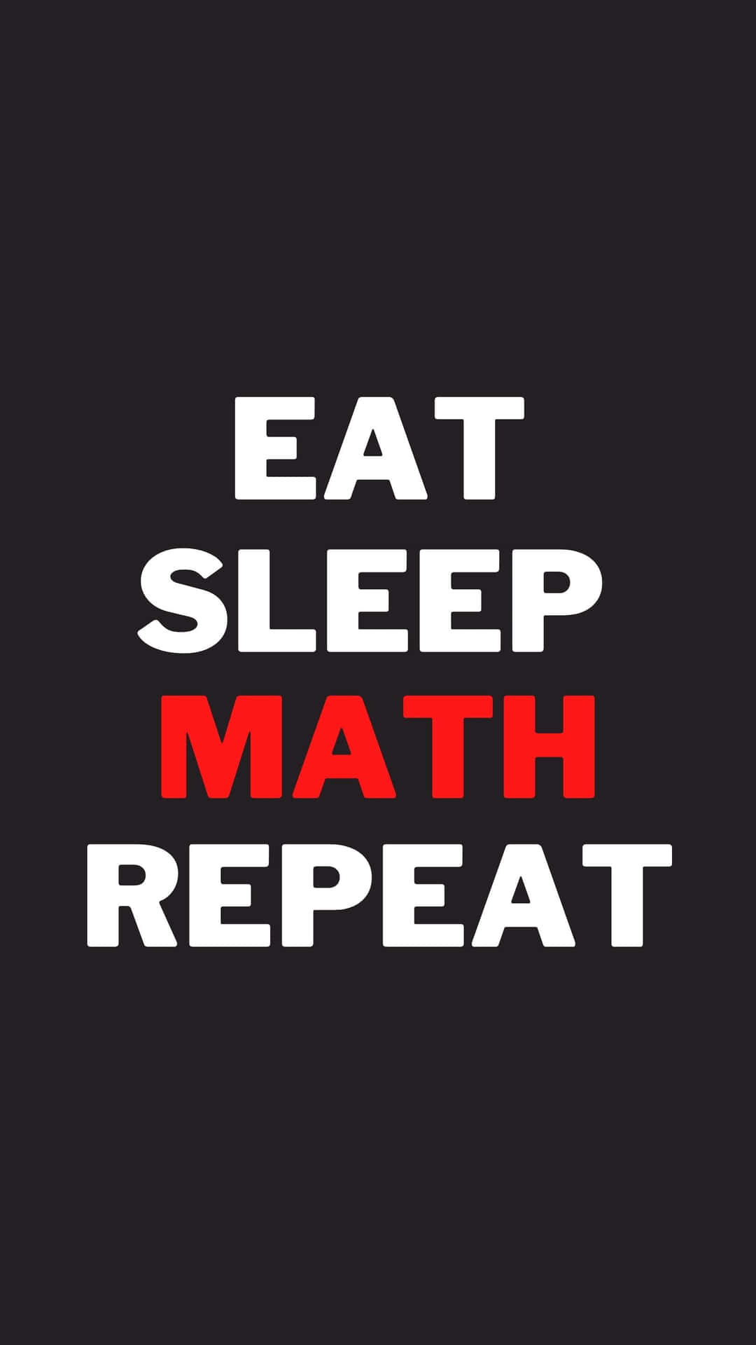 Eat Sleep Math Repeat - Eat Sleep Math Repeat