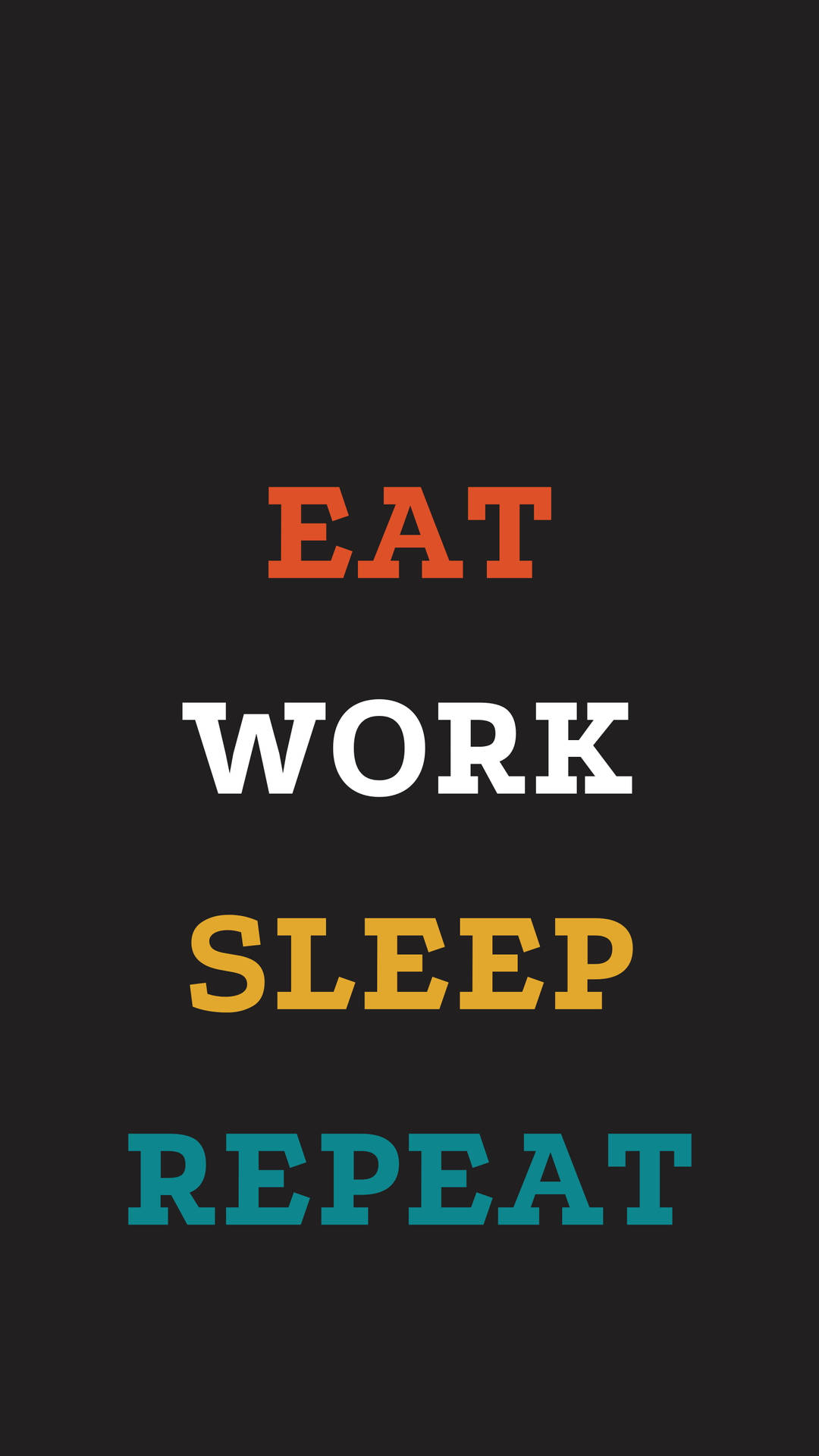 Eat Work Sleep Repeat Background