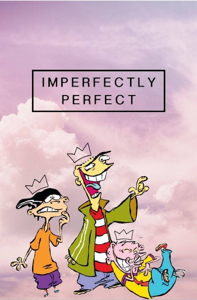 Ed Edd Eddy Imperfectly Perfect Background