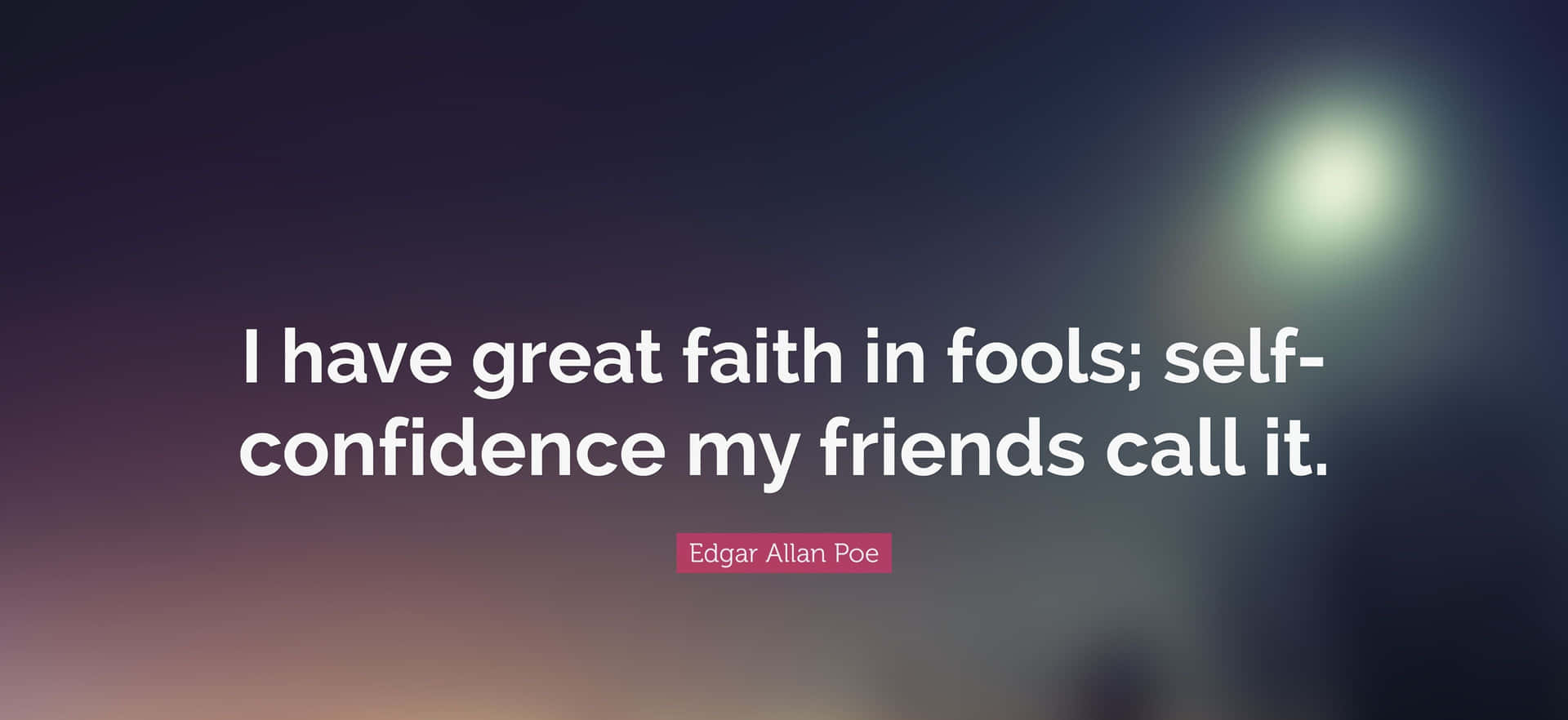 Edgar Allan Poe Confidence Quote