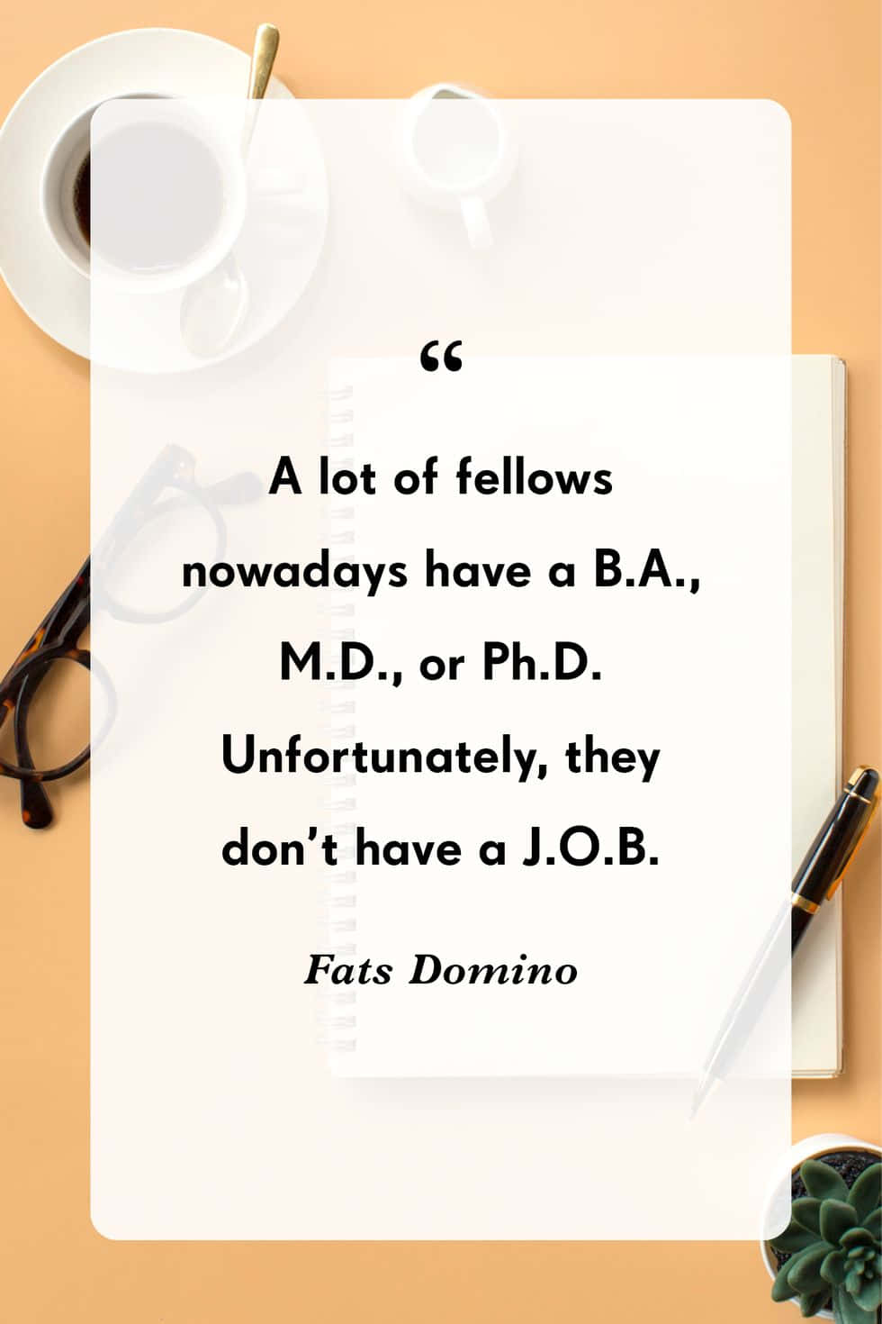 Educationvs Employment Quote Fats Domino Background