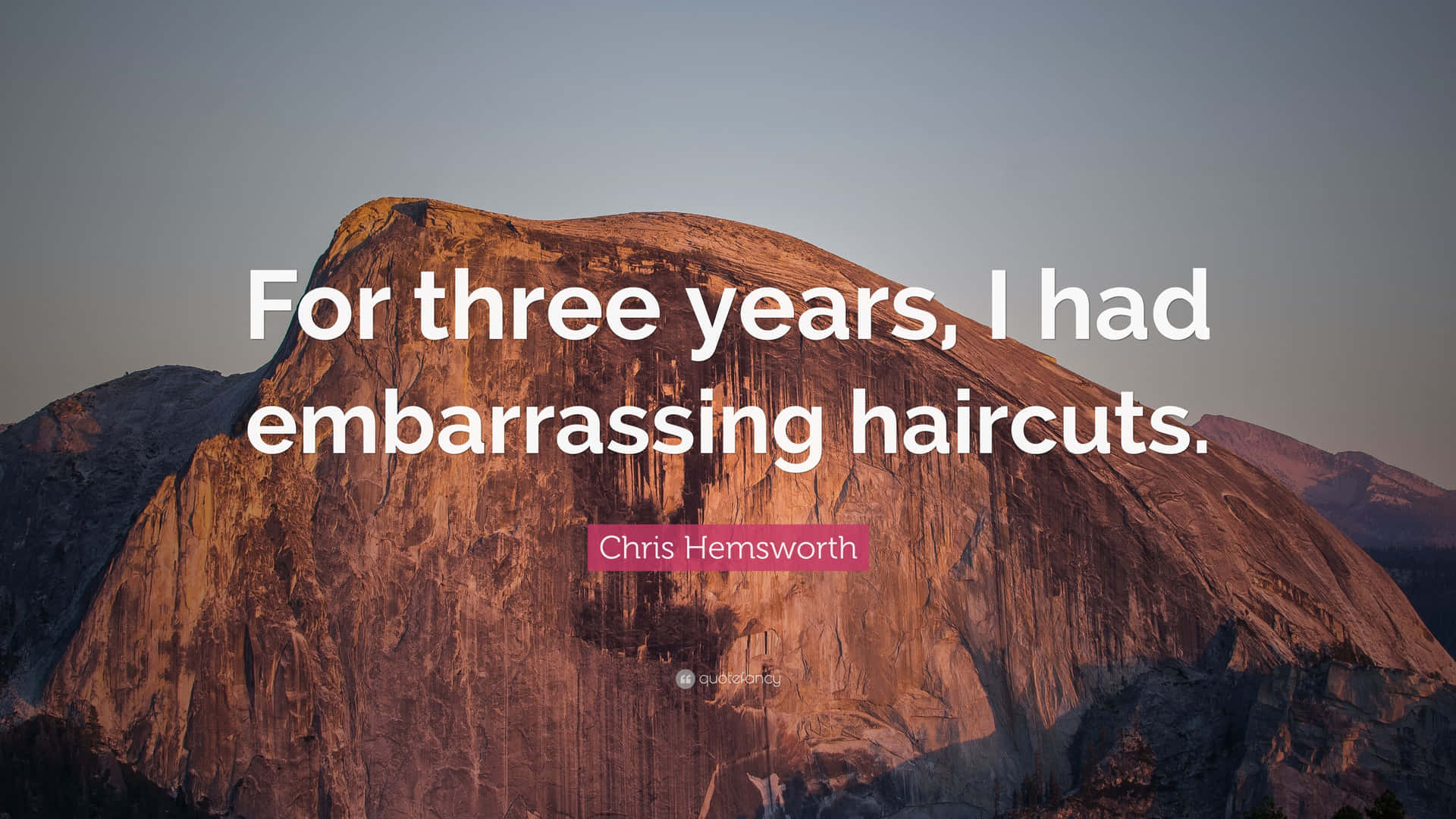 Embarrassing Haircuts Quote Mountain Backdrop