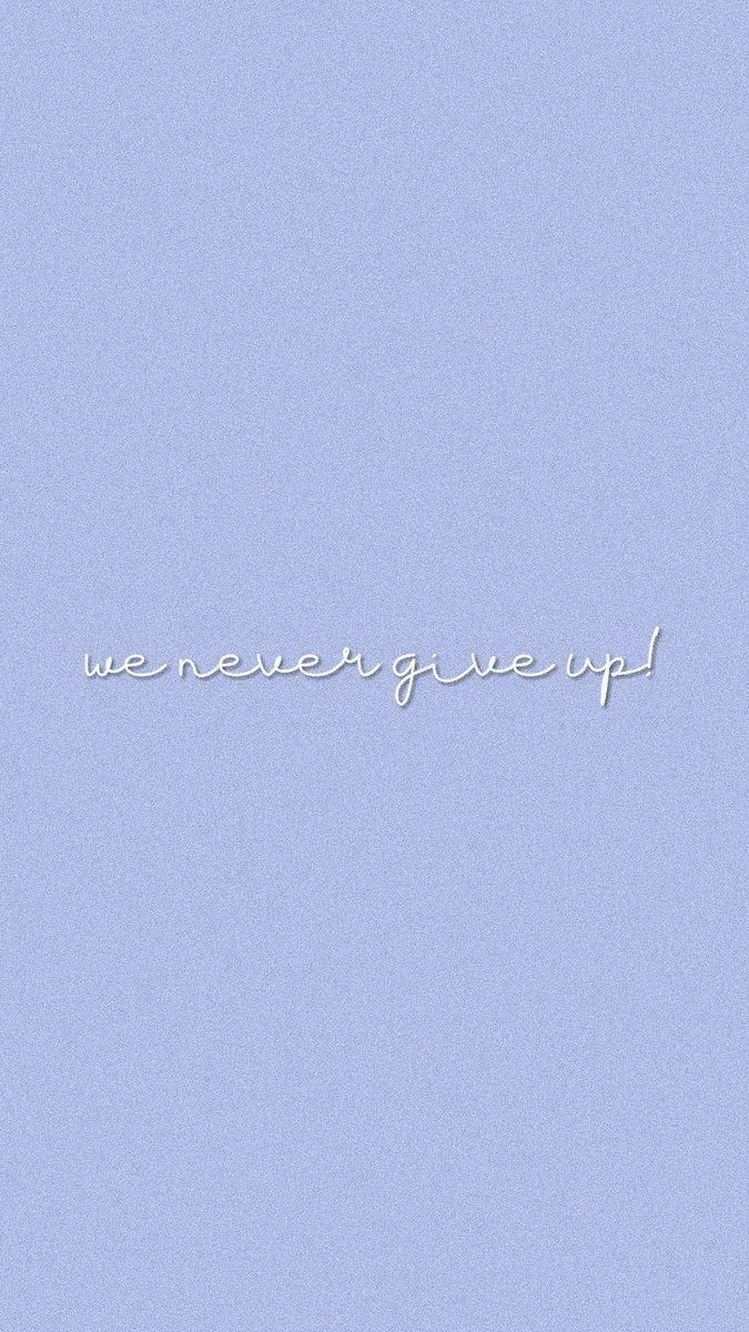 Encouraging Never Give Up Aesthetic Lockscreen