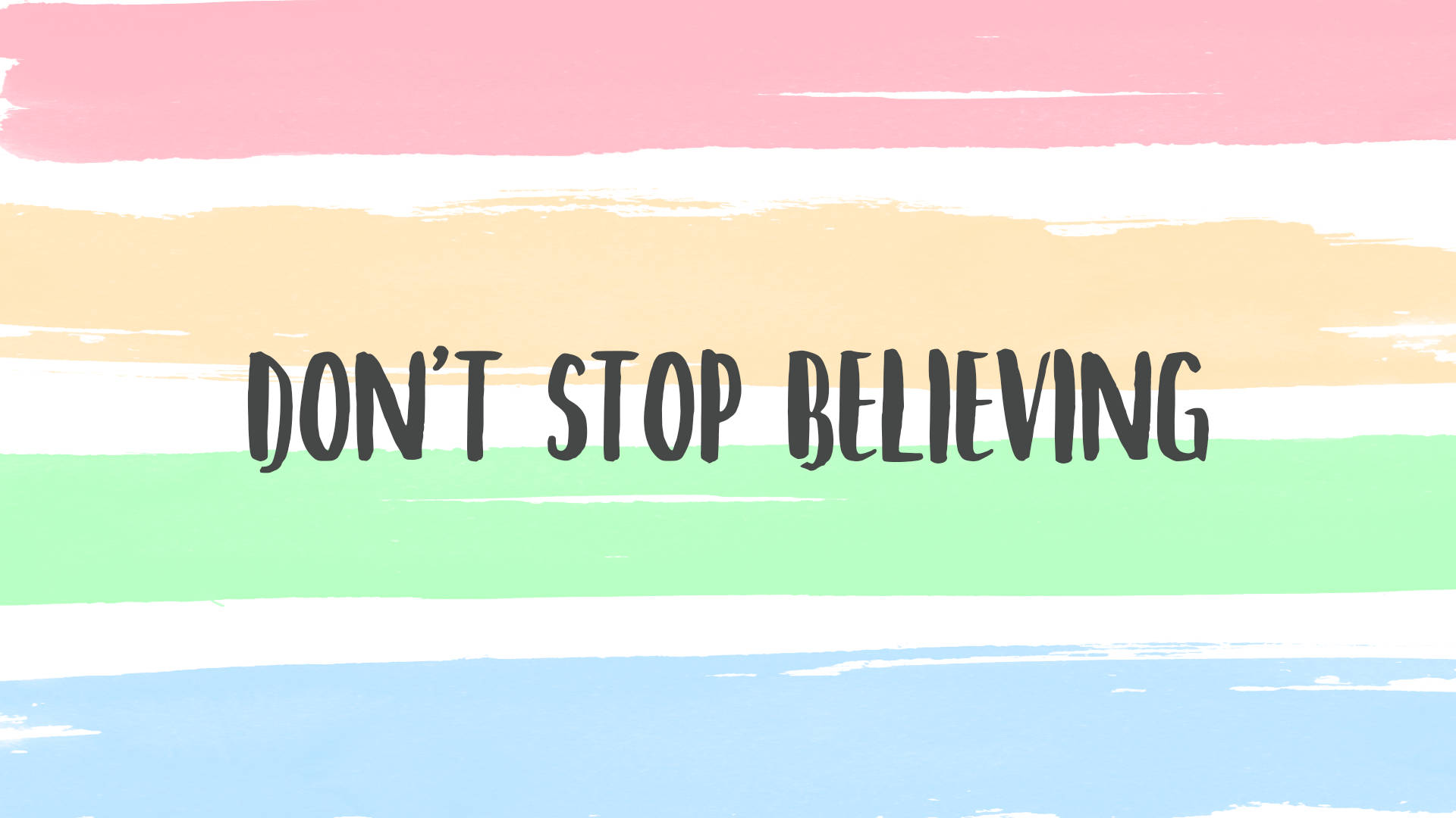 Encouraging Quotes Don't Stop Believing Background