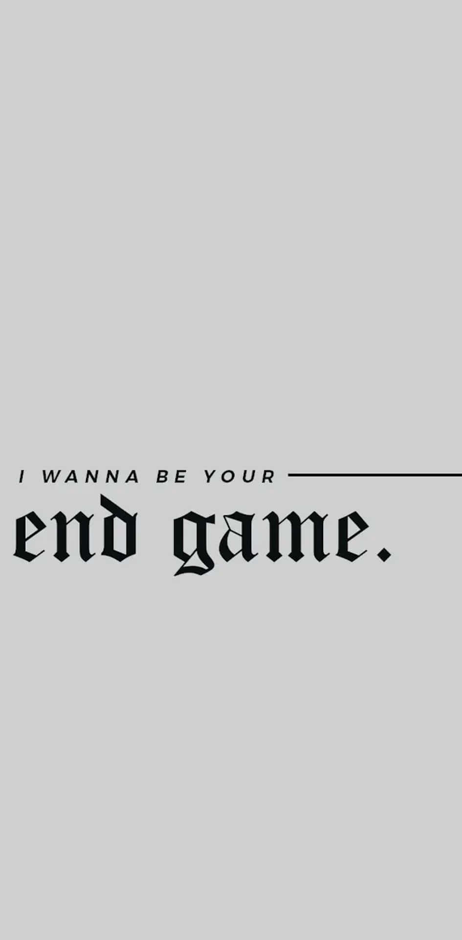 End Game Relationship Quote