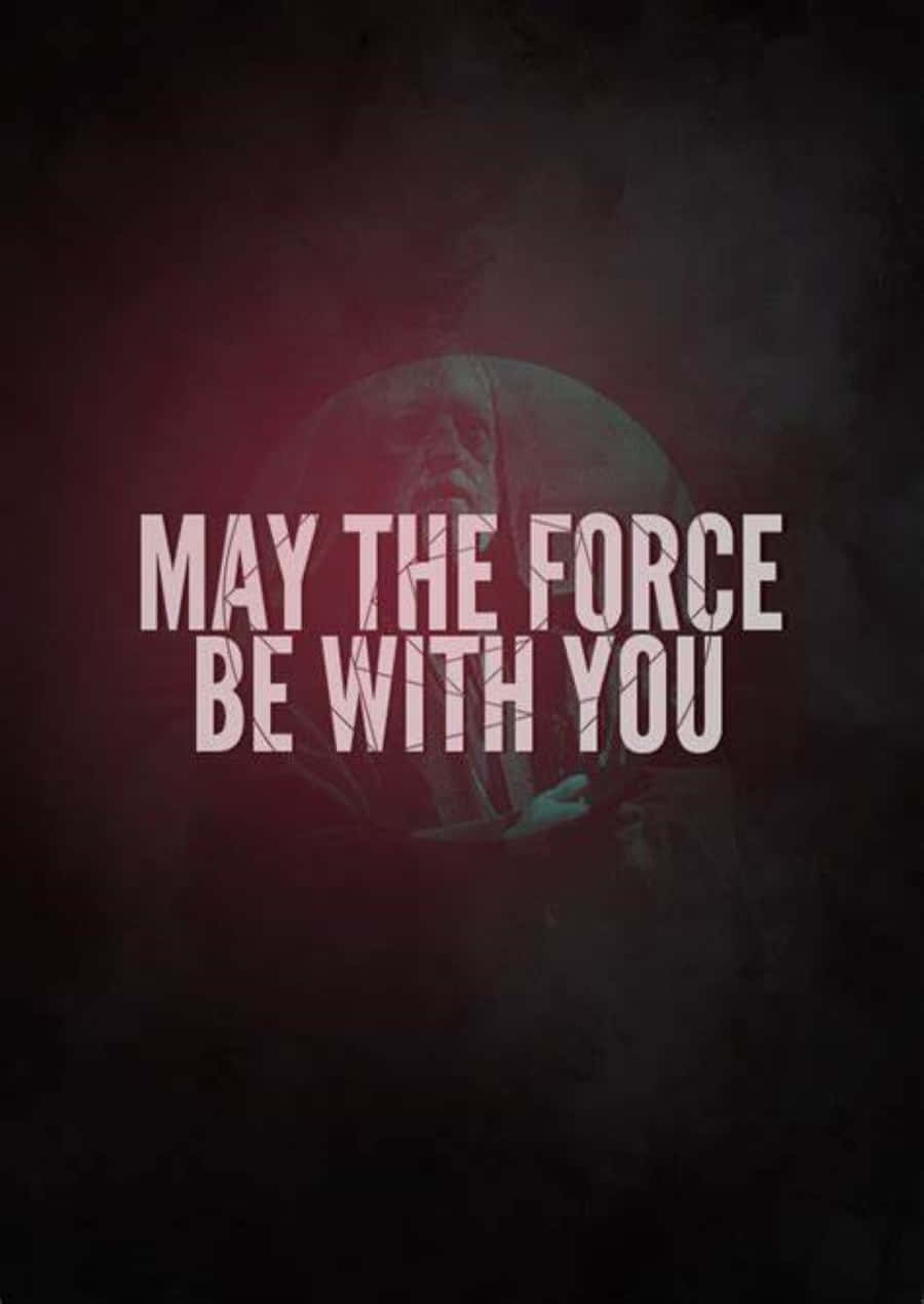 Engaging May The Force Be With You Artwork Featuring Iconic Characters Background