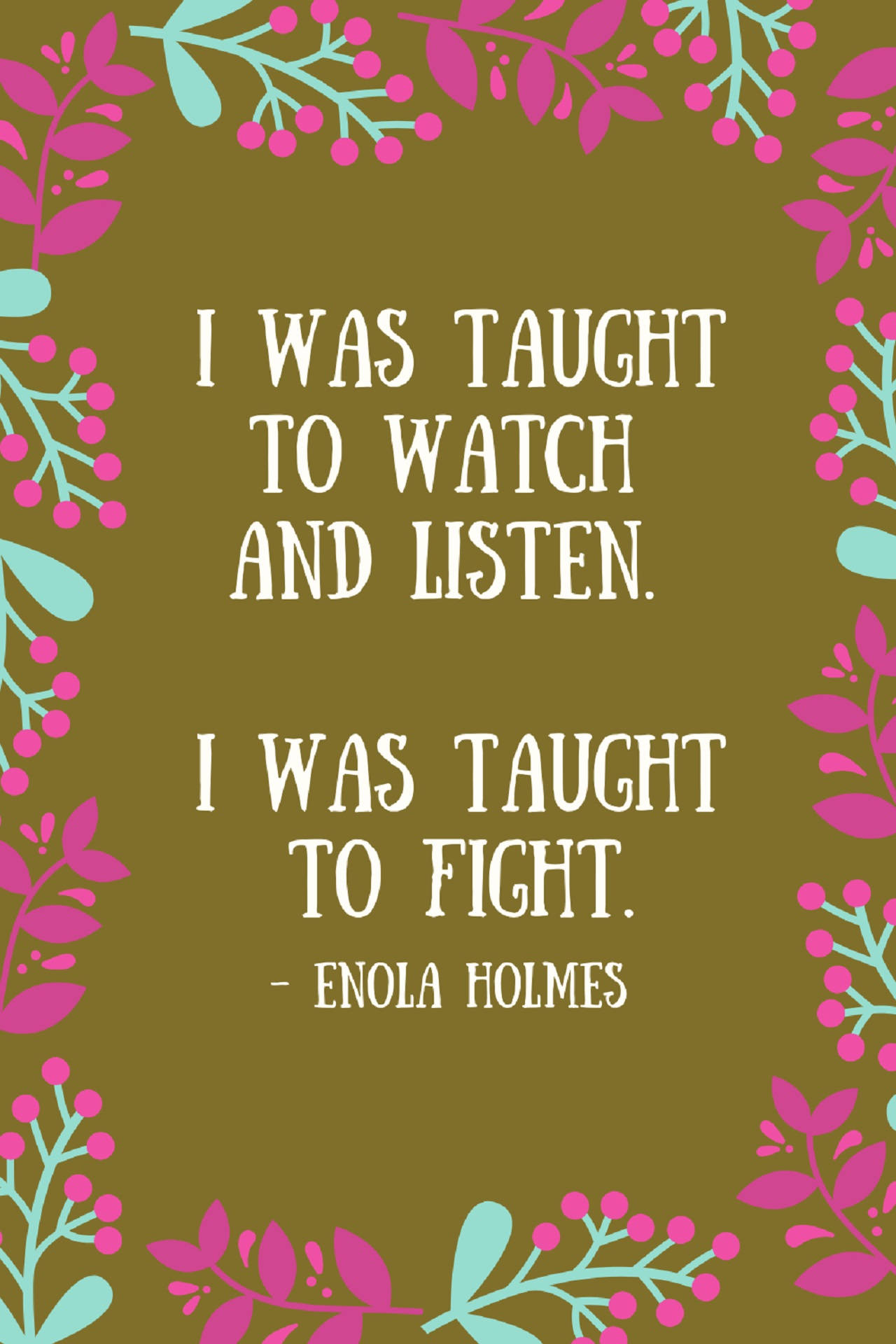 Enola Holmes Taught To Fight Quote Background