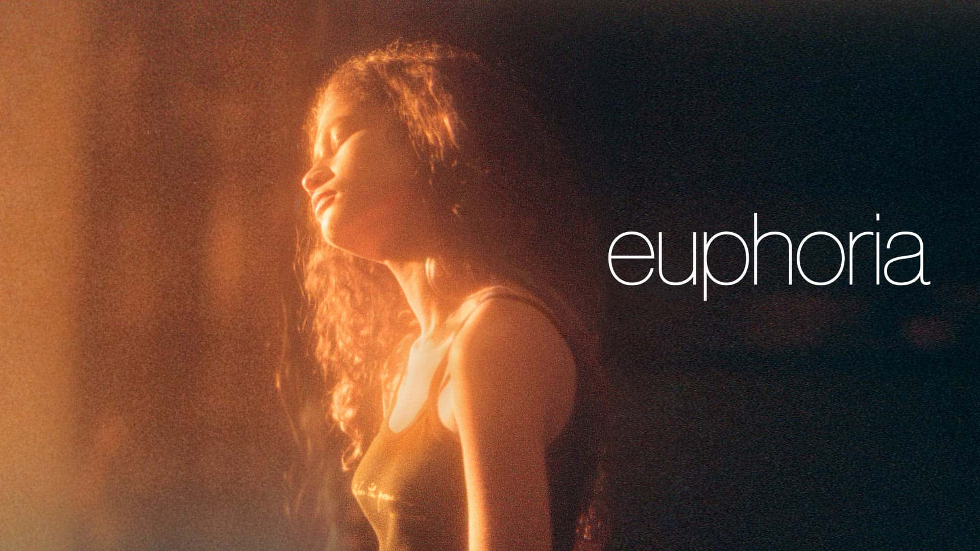 Euphoria - Euphoria - Euphoria - Euphoria -