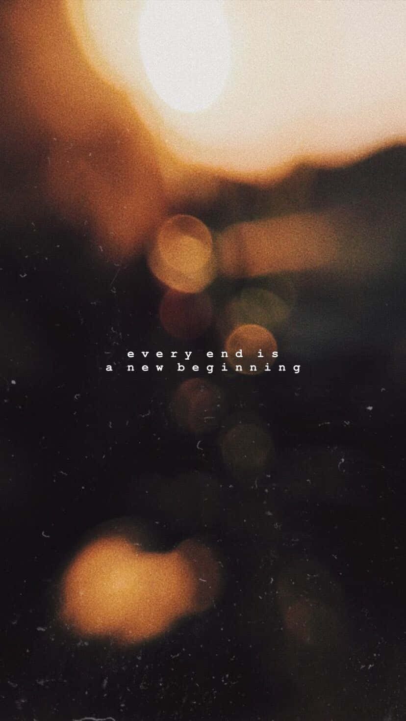 Every End Is A New Beginning Background