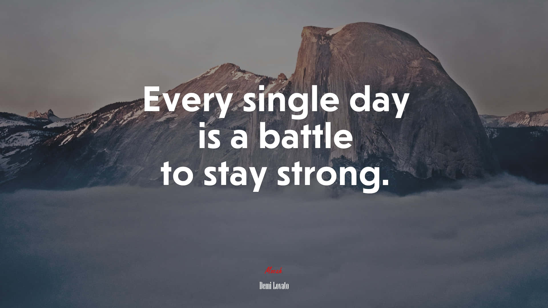 Every Single Day Is A Battle To Stay Strong Background