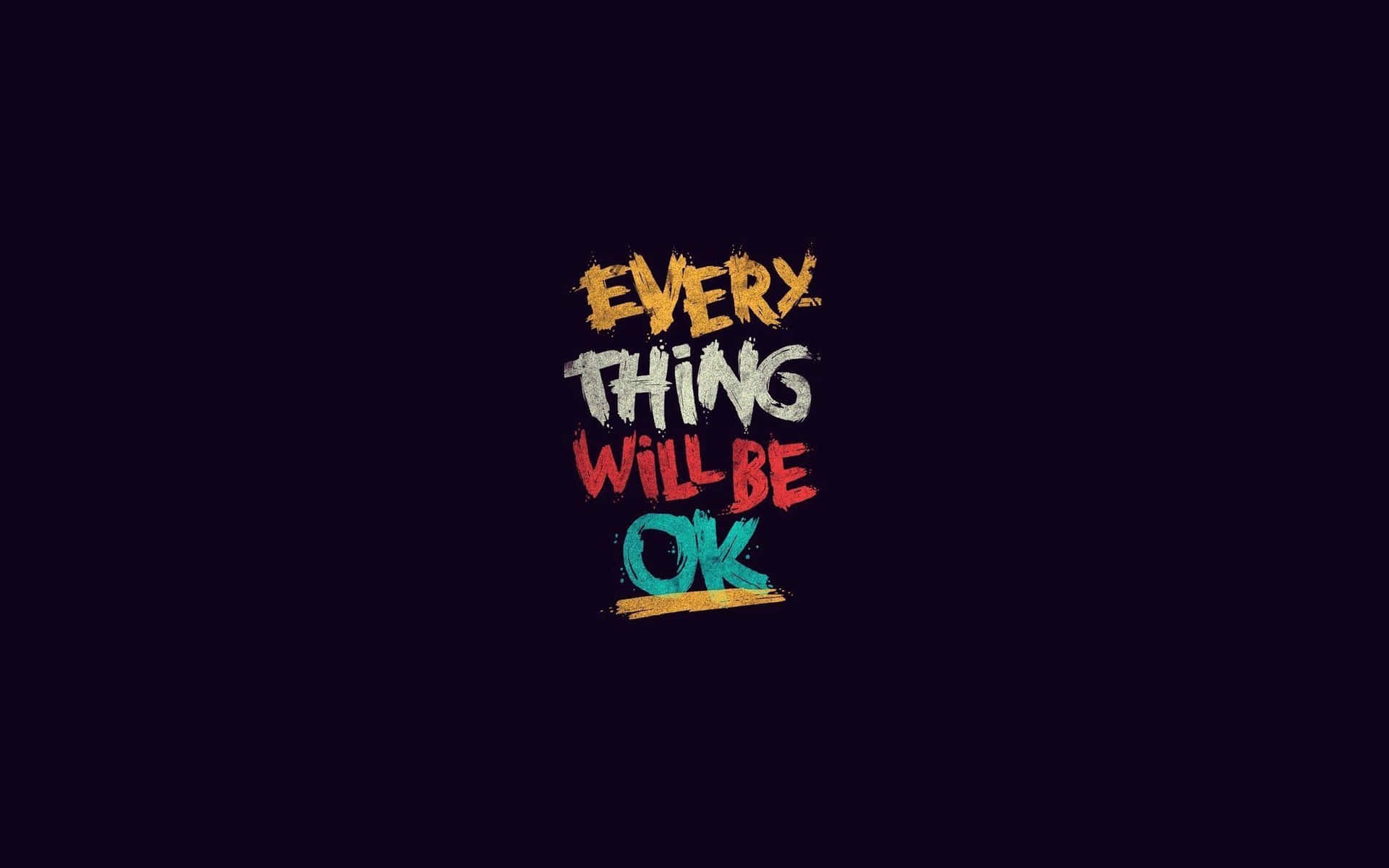 Every Thing Will Be Ok Background