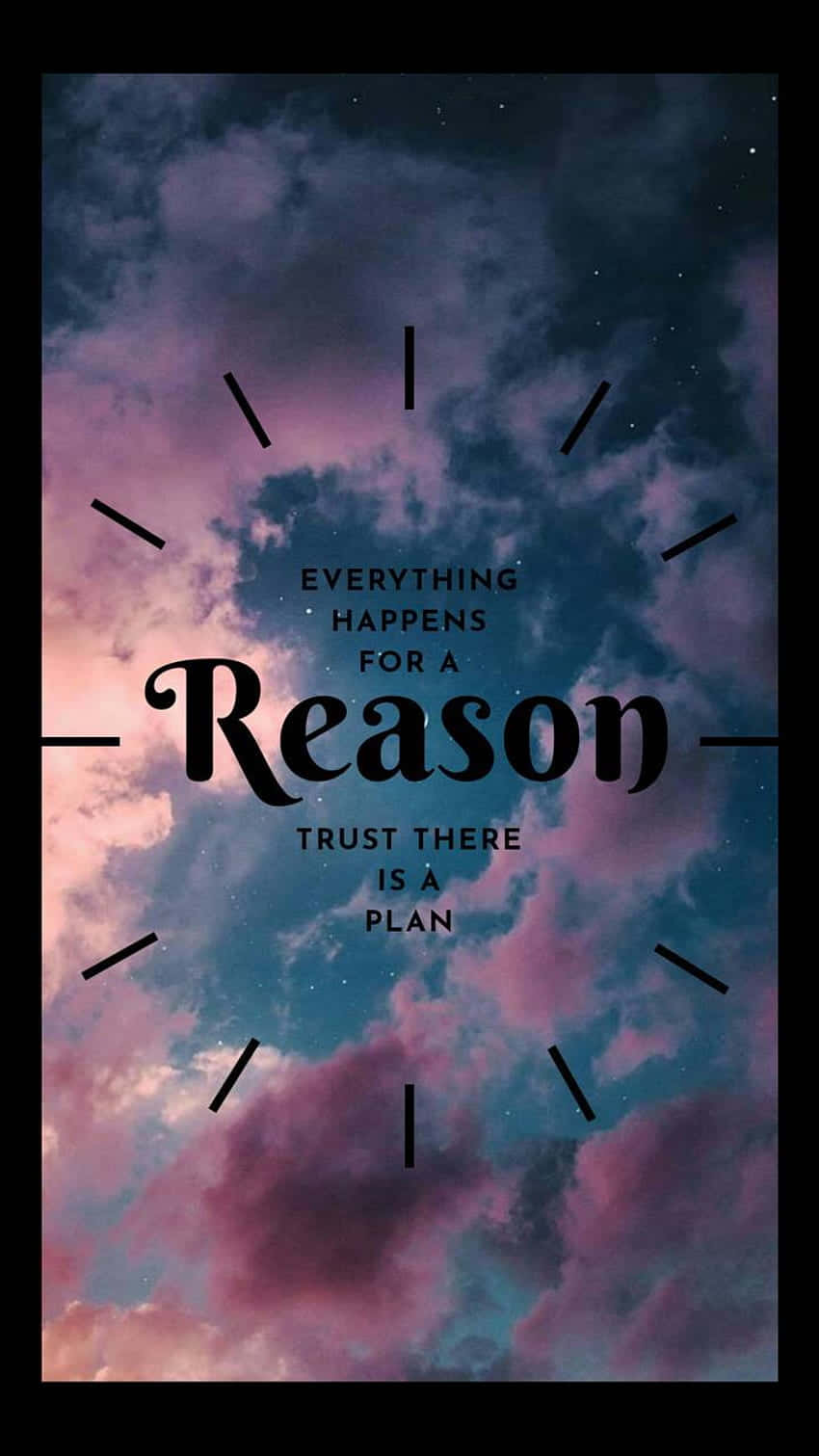 Everything Happens For A Reason Inspirational Quote Background