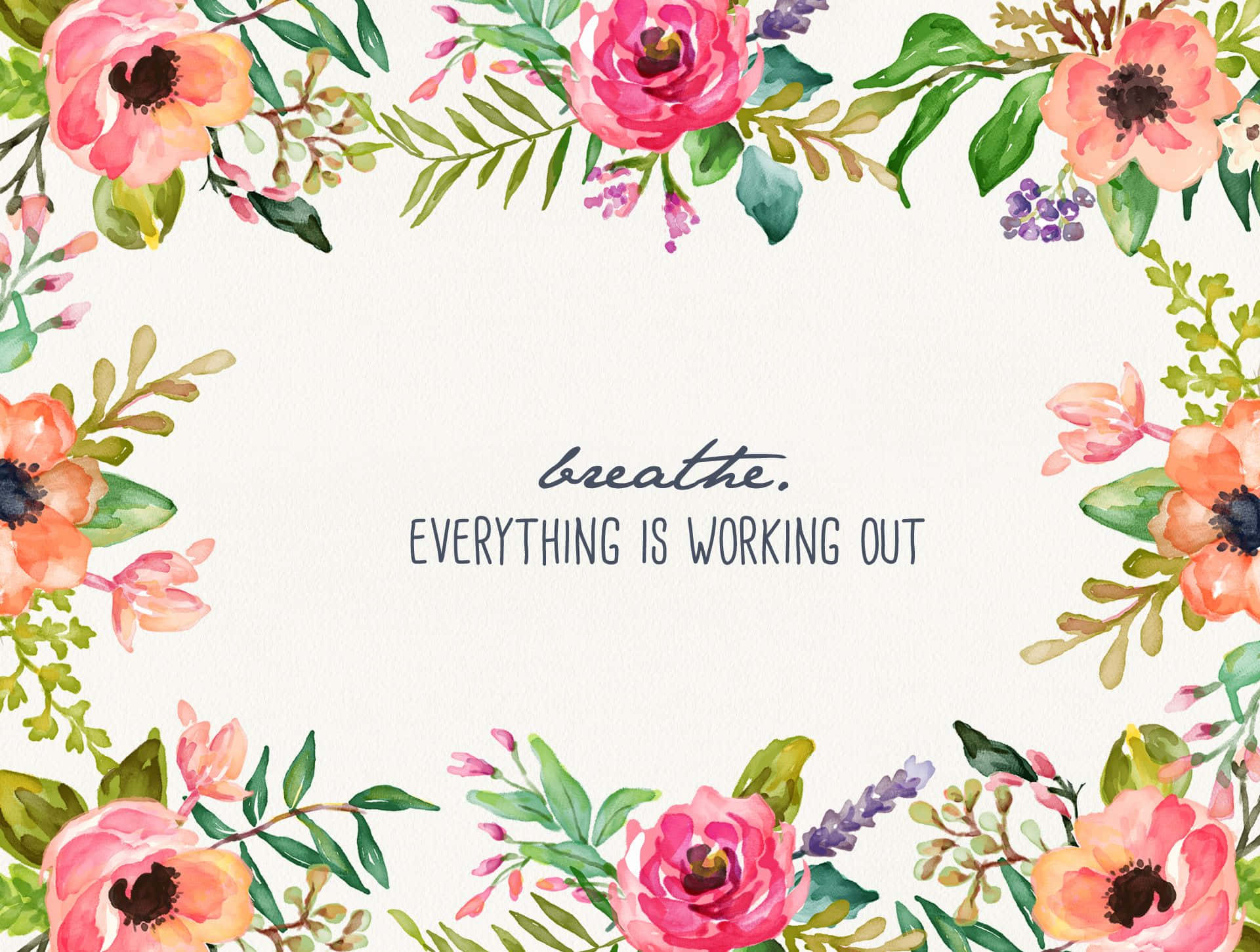 Everything Is Working Out Watercolor Floral Frame Background