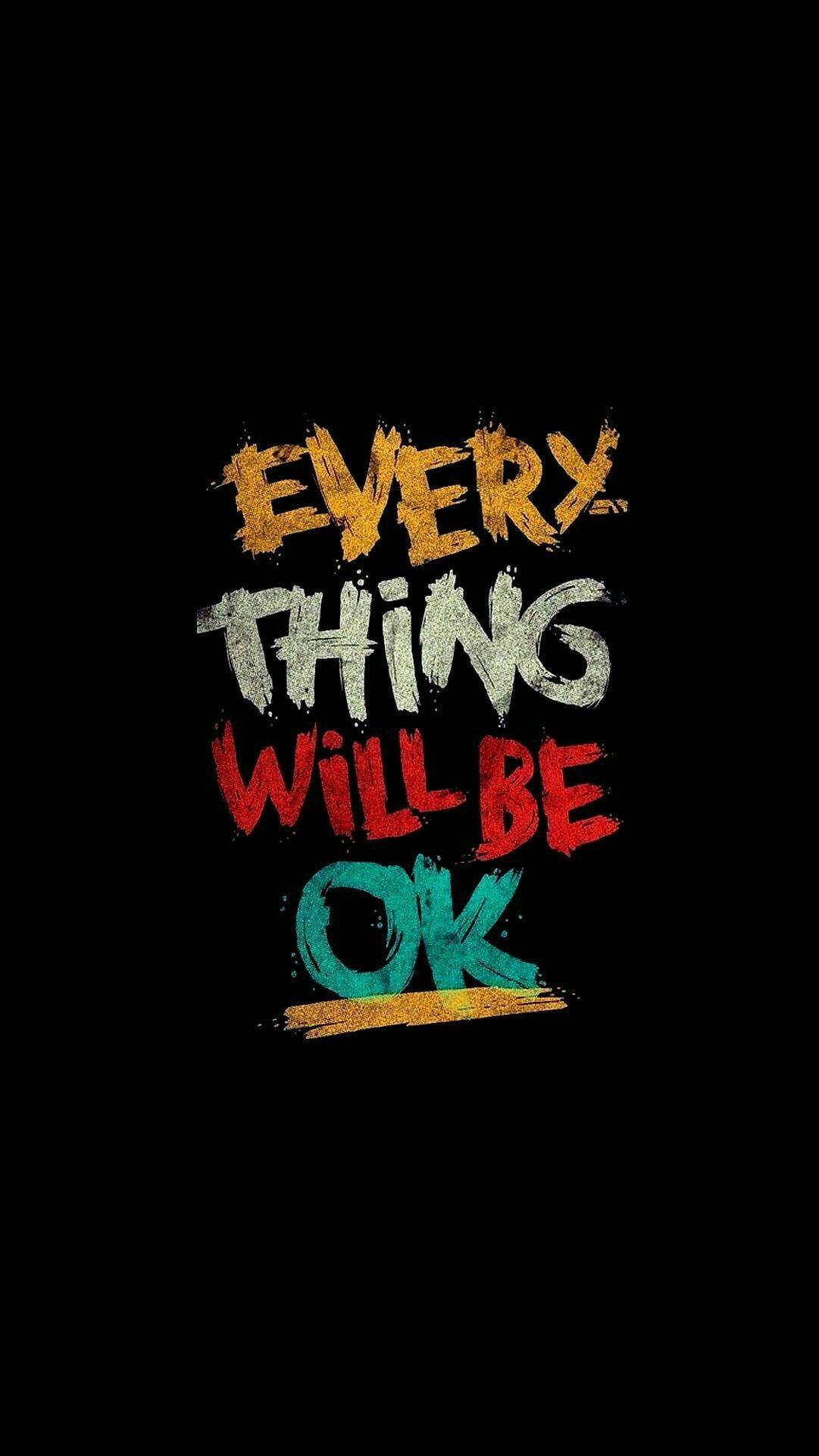 Everything Will Be Ok Indie Phone Background Background