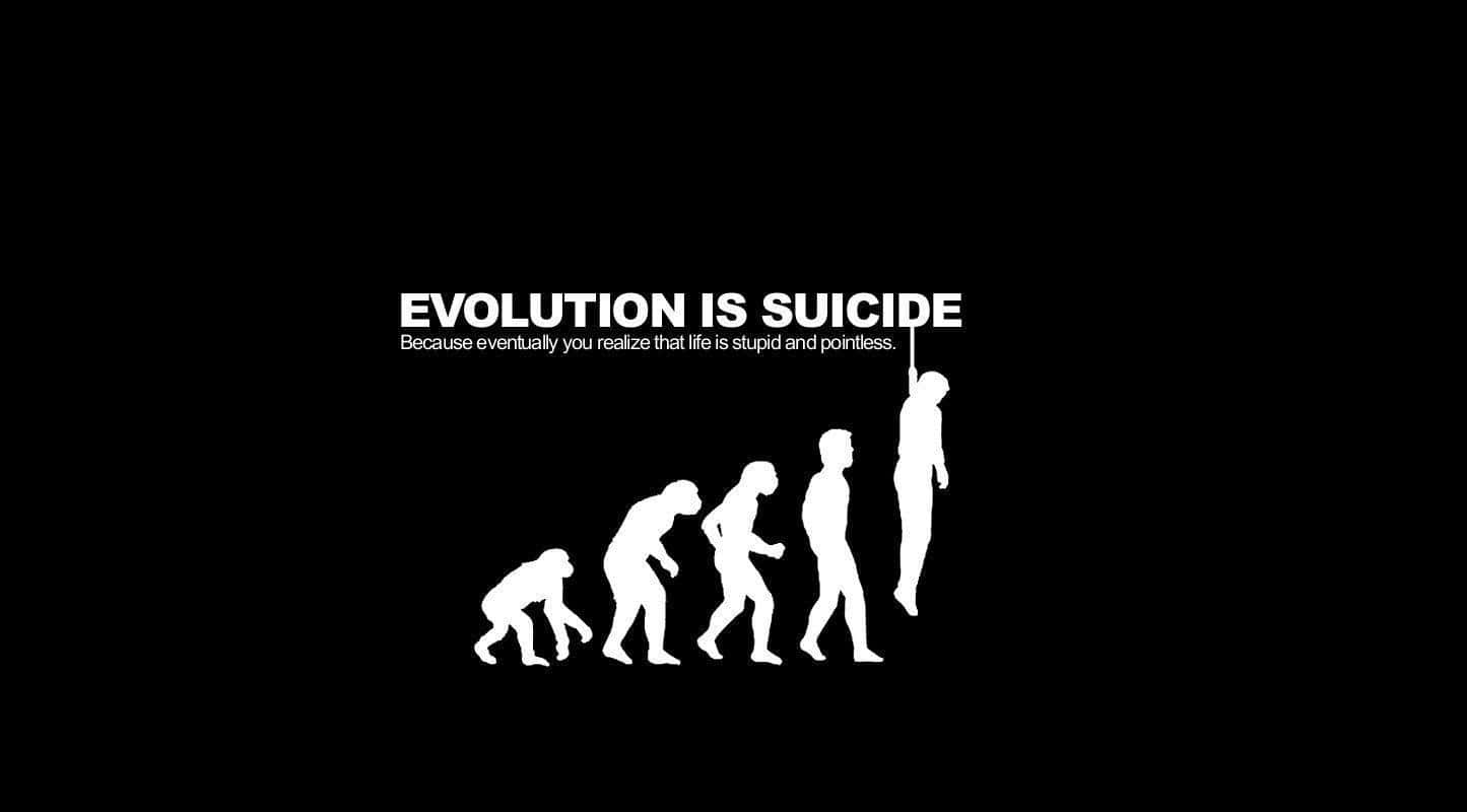 Evolution Is Suicide, Black And White, Evolution Is Suicide, Evolution Is Suicide, Evolution Is Suicide, Evolution Is Suicide, Evolution Is Suicide, Evolution Is Suicide, Background