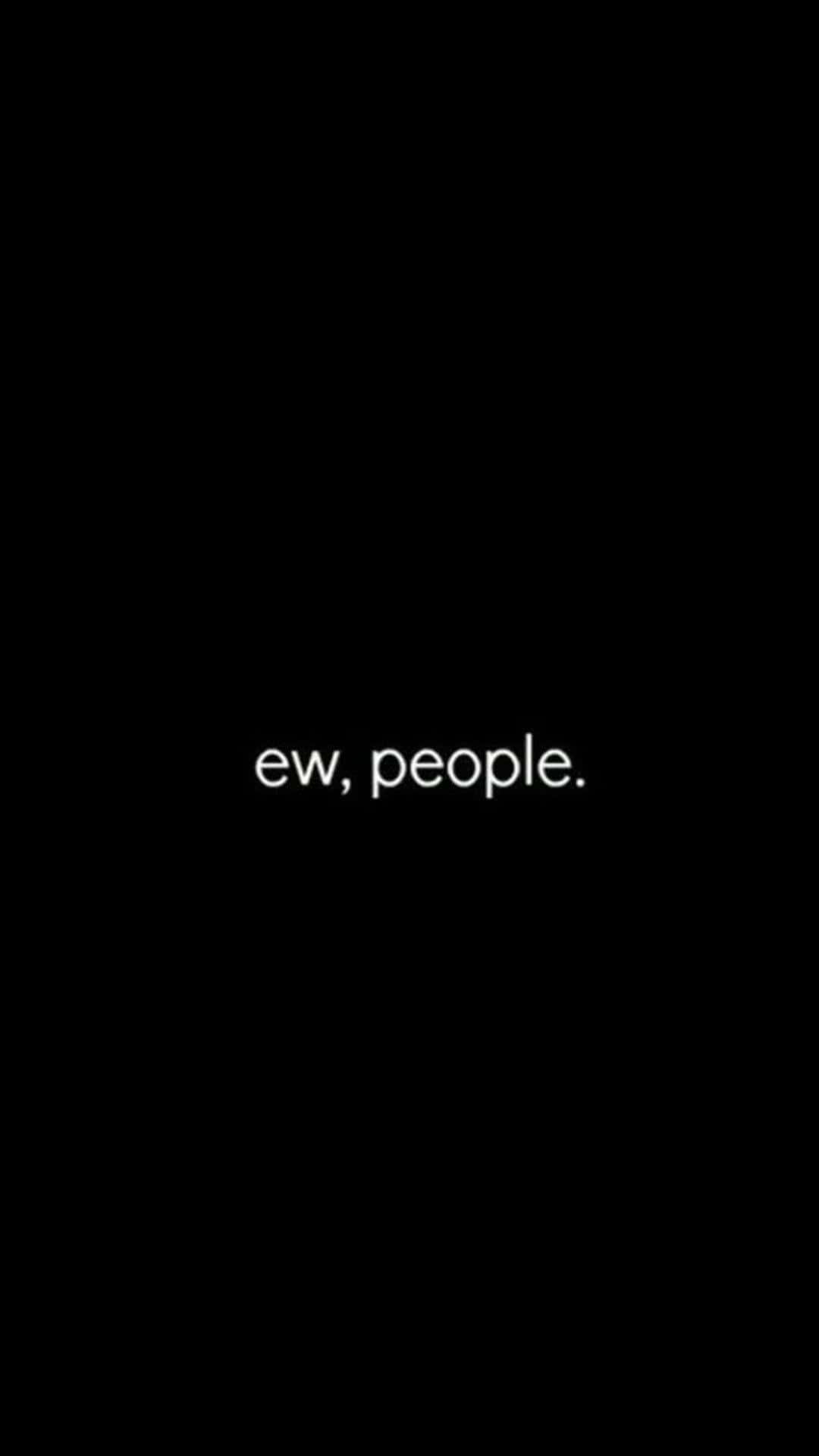 Ew People Black Aesthetic Mood Background