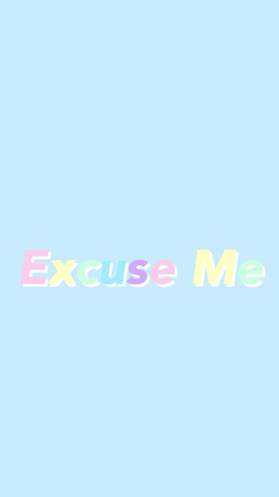 Excuse Me Word In Pastel Colors Background
