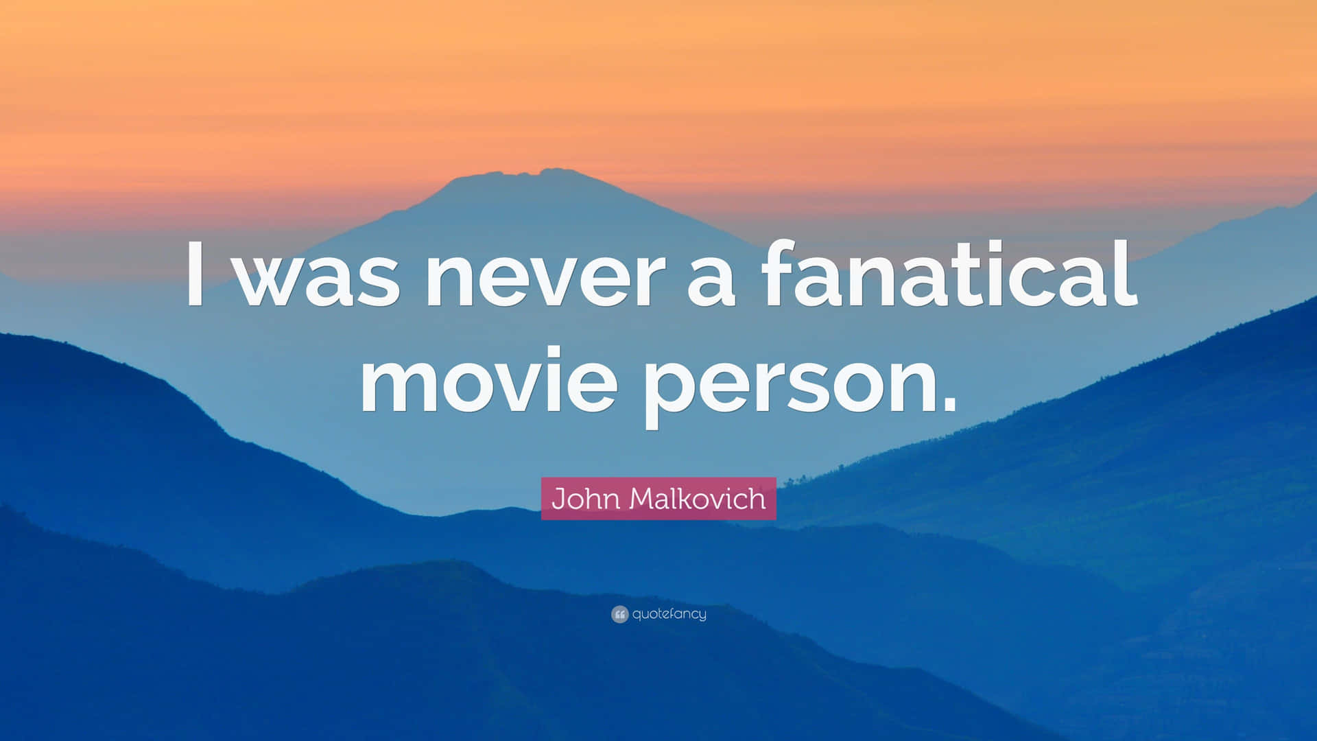 Fanatical Movie Person Quote John Malkovich Background