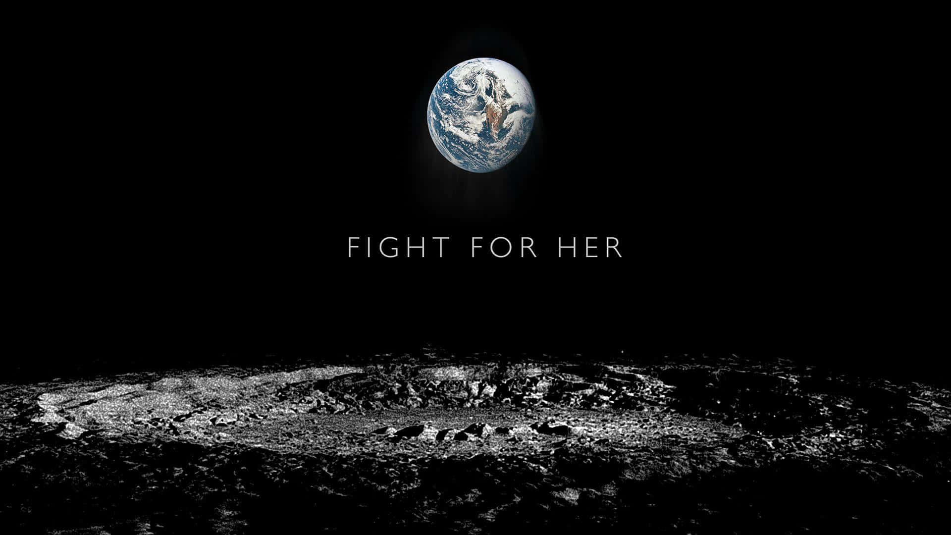 Fight For Her Earth Conservation Message