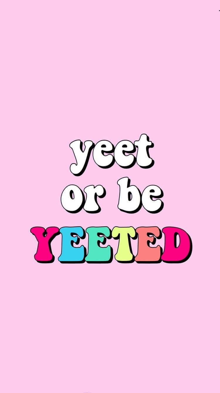 Fight The Fear - Yeet Or Be Yeeted Background