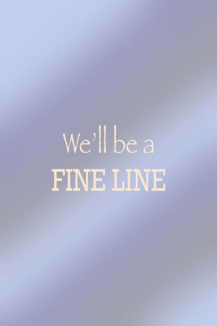 Fine Line Inspirational Quote