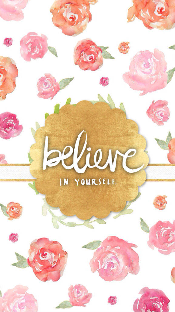 Floral Iphone Believe In Yourself Background
