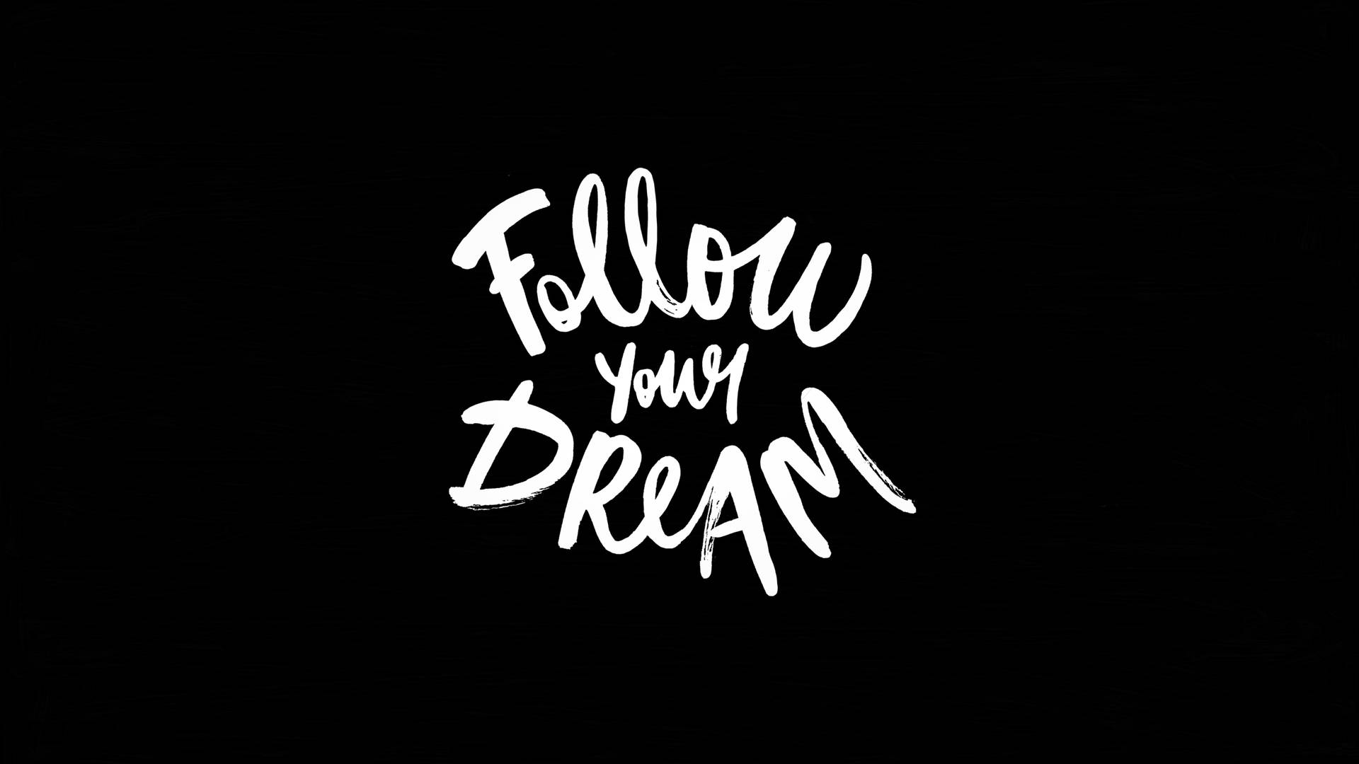Follow Your Dream Quote