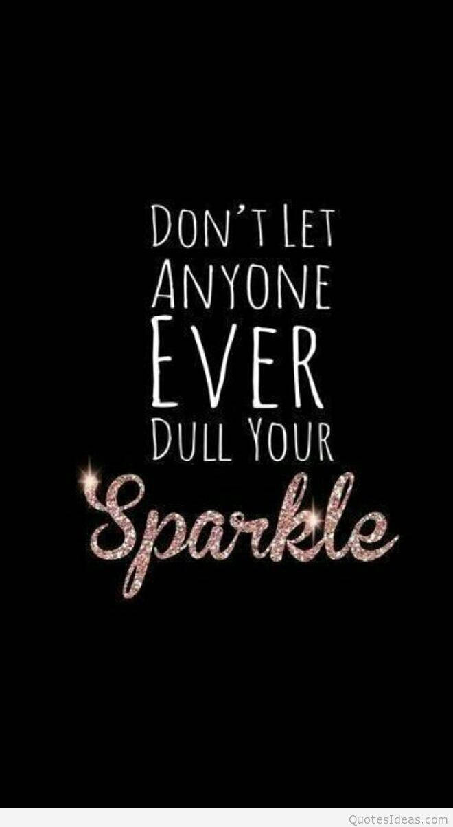 Follow Your Dreams And Never Let Them Dull, Just Like These Sparkles! Background