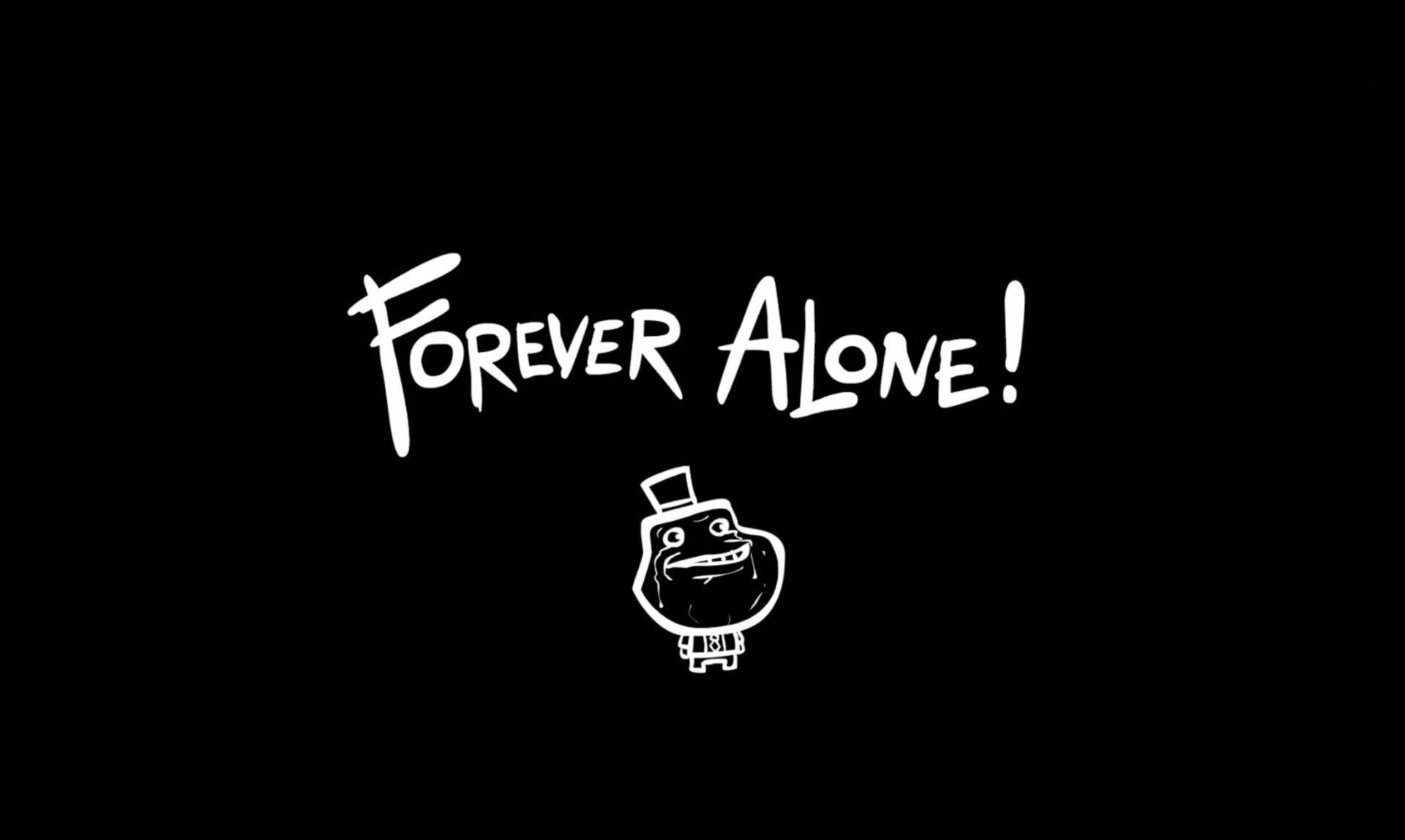 Forever Alone Rage Comic Meme Background