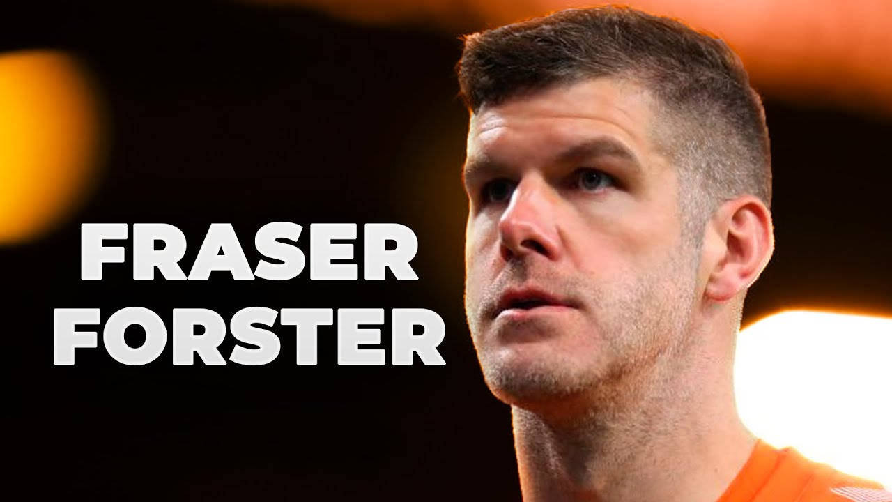 Fraser Forster Up-close With Name