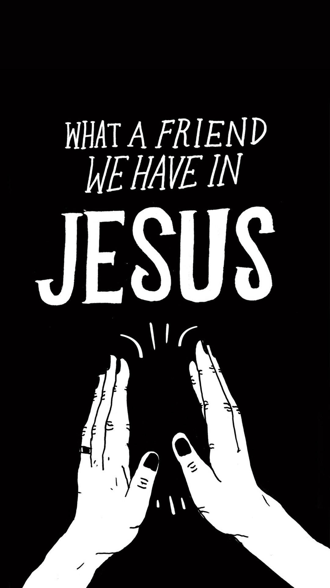 Friend In Jesus 4k Iphone Background