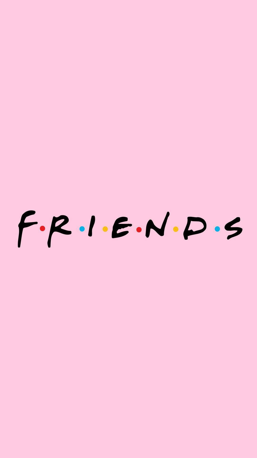 Friends Aesthetic Pink