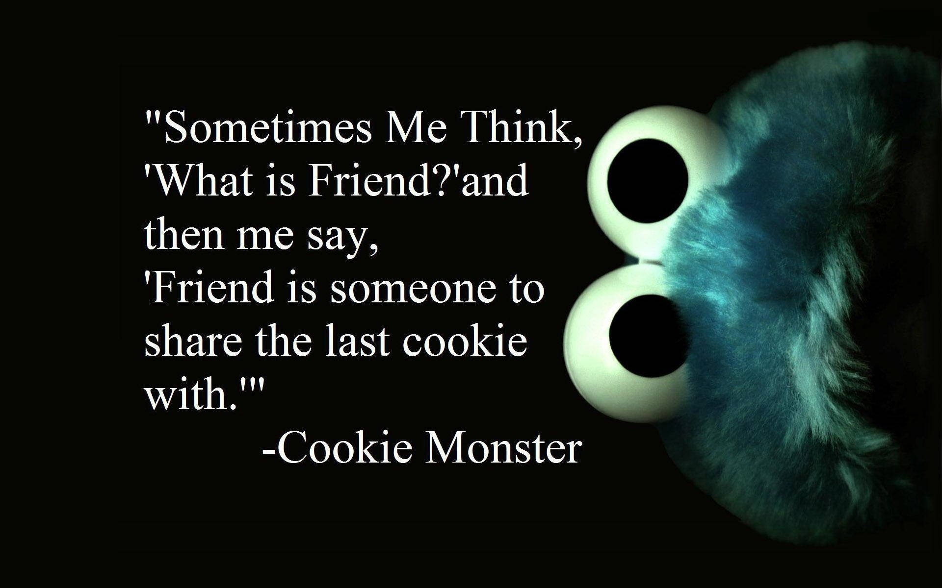 Friendship Quotes By Cookie Monster Background