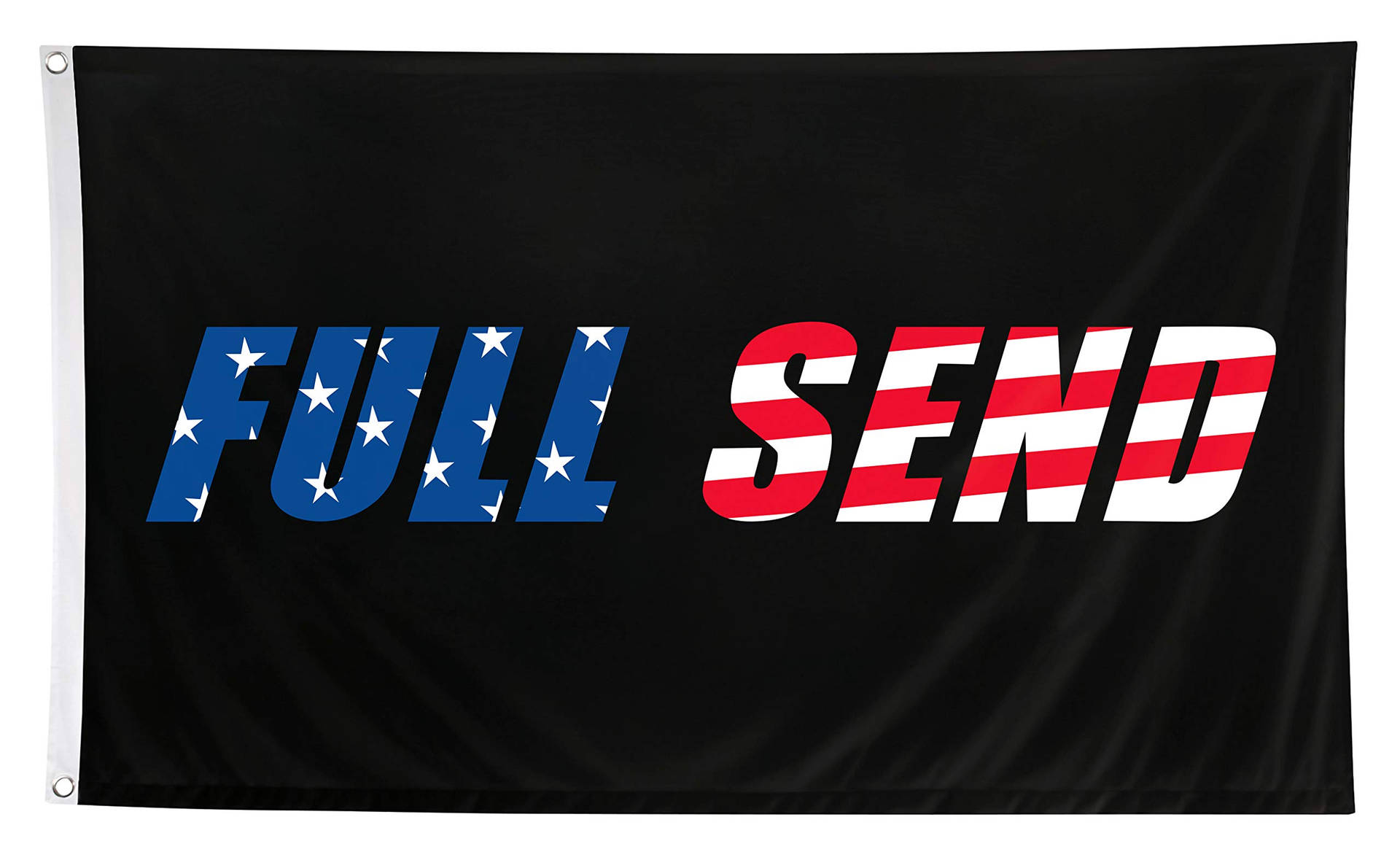 Full Send Flag With The Words American Flag And Stars Background