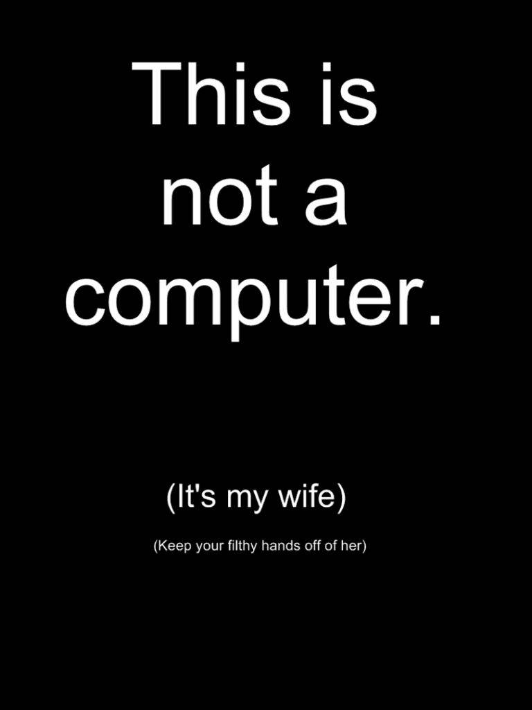 Funny Get Off My Phone Computer Wife Background