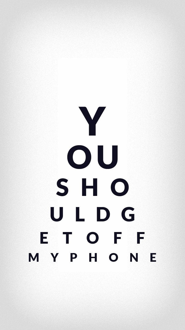 Funny Get Off My Phone Eye Test Background