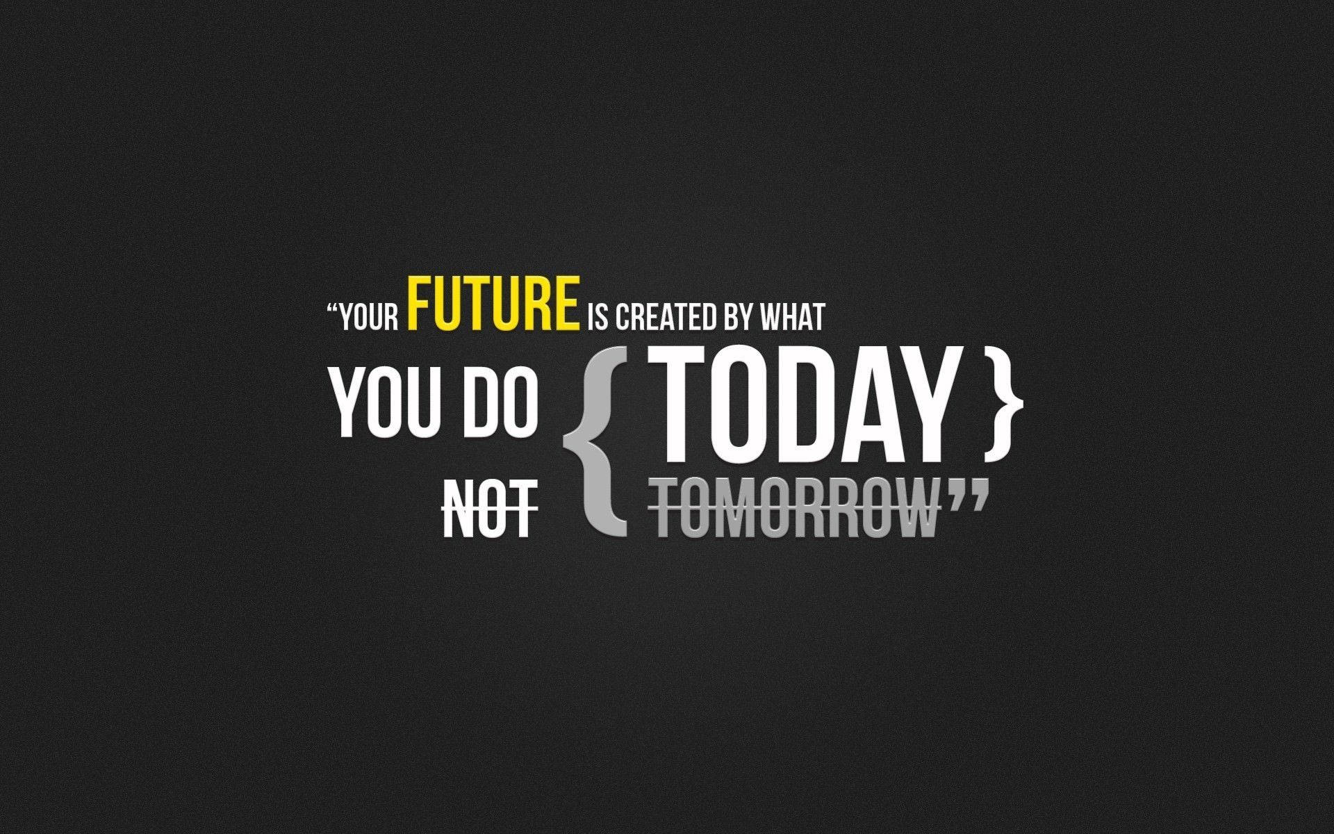 Future And Today Quotes Desktop Background