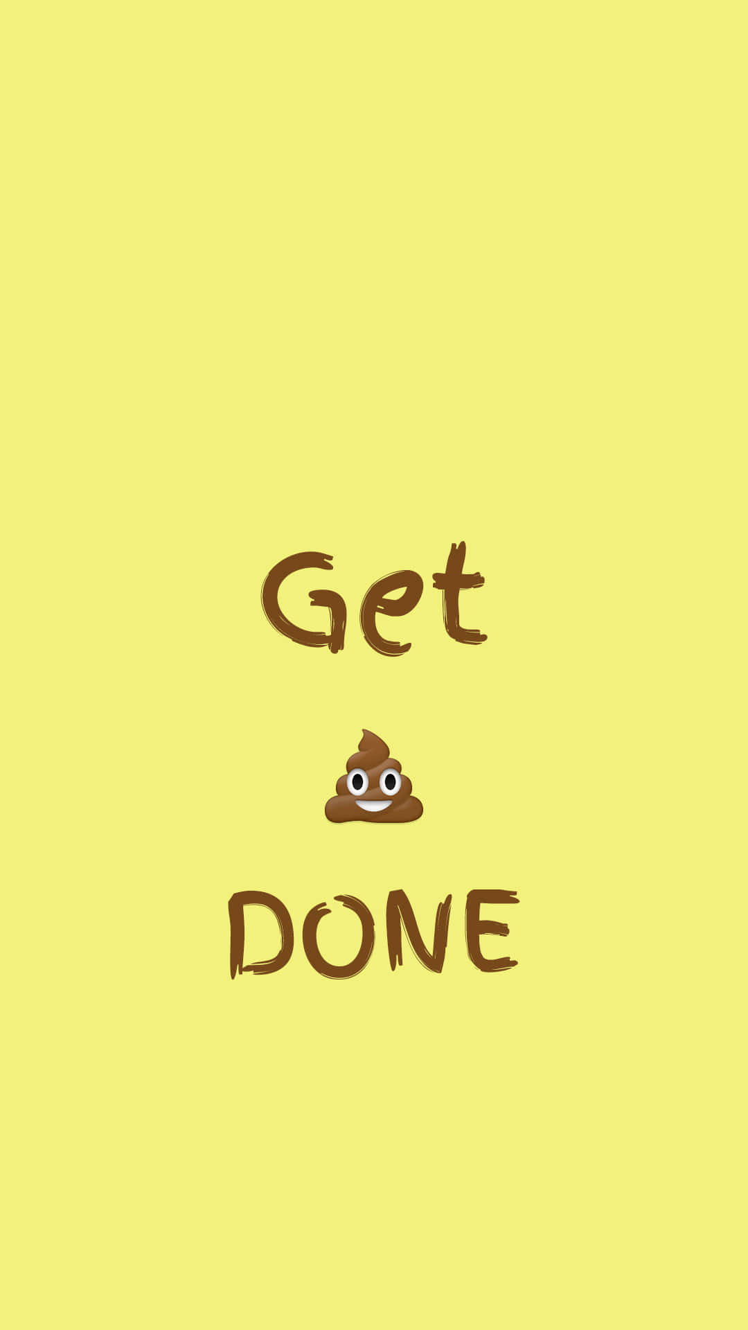 Get Done - Poop Wallpaper Background