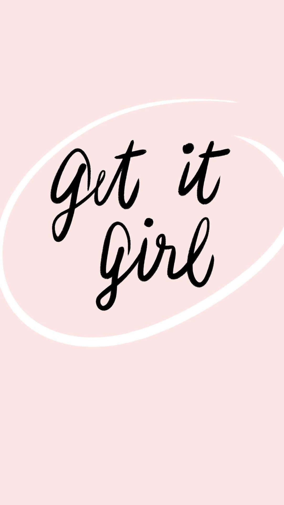 Get It Girl - A Pink Background With A Black Circle Background
