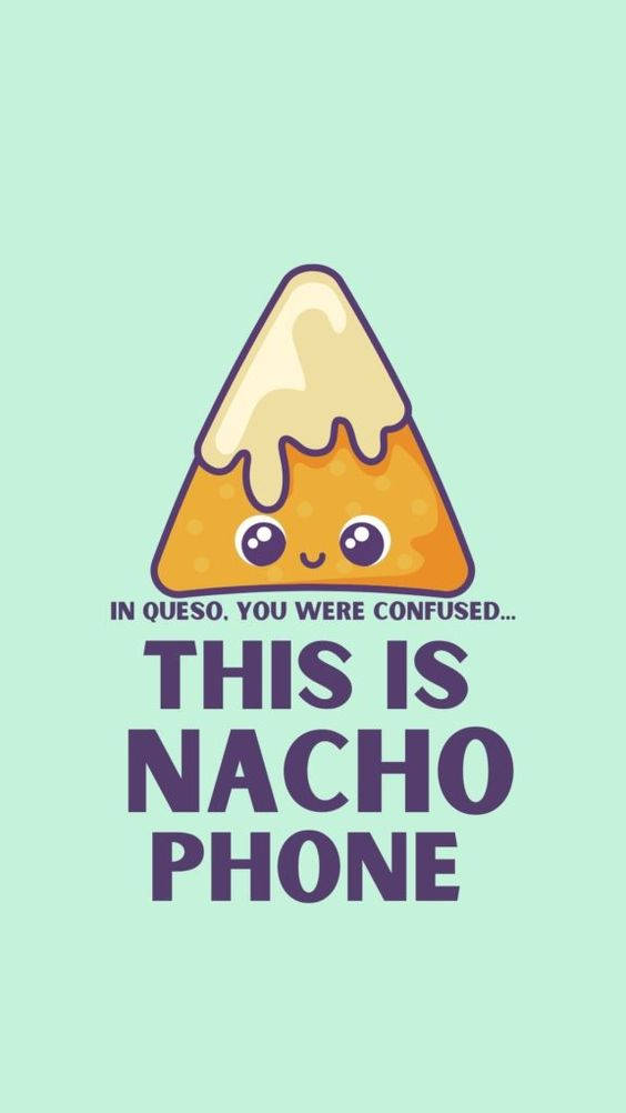 Get Off My Phone Nacho Pun