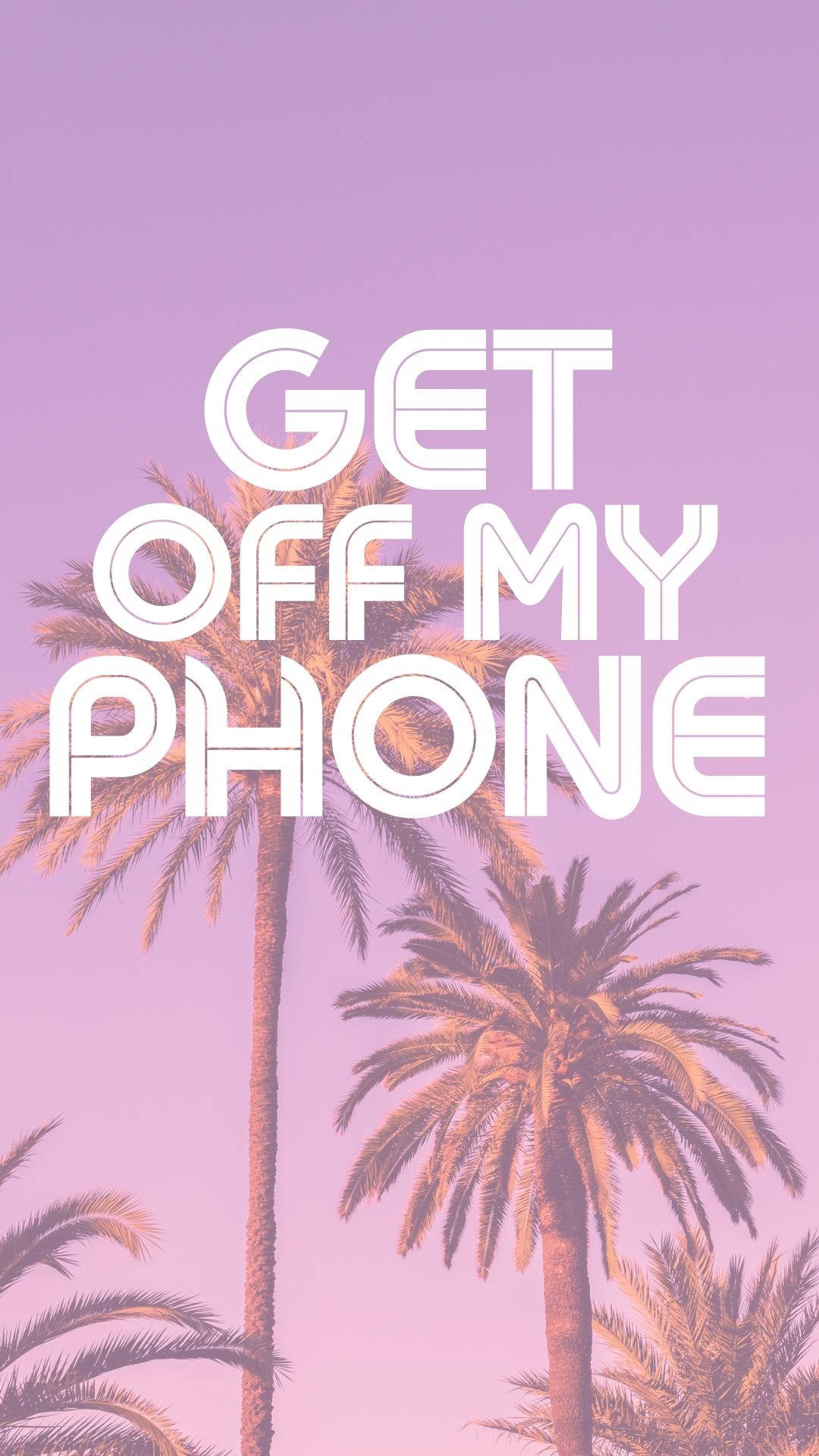 Get Off My Phone Palm Tree Background