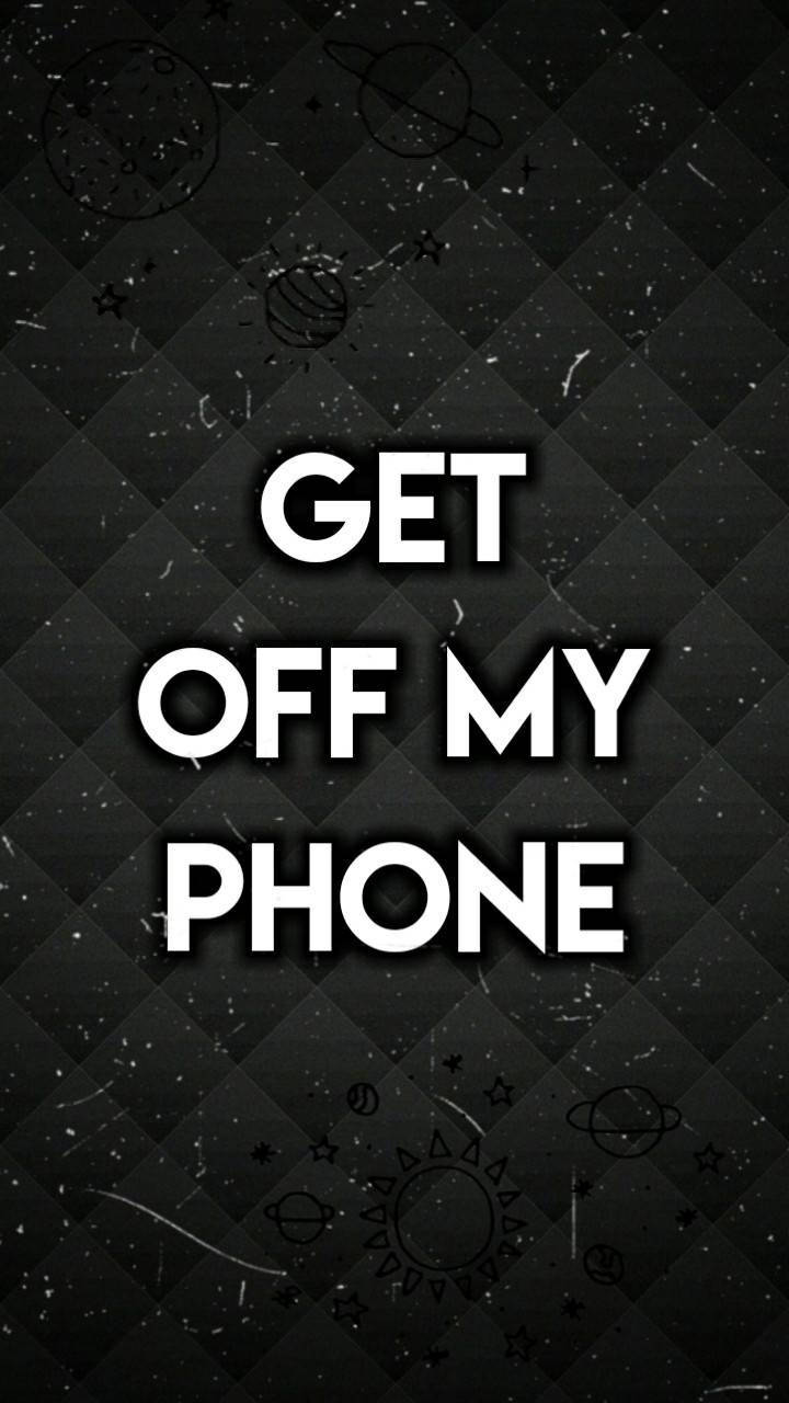 Get Off My Phone Space Theme Background