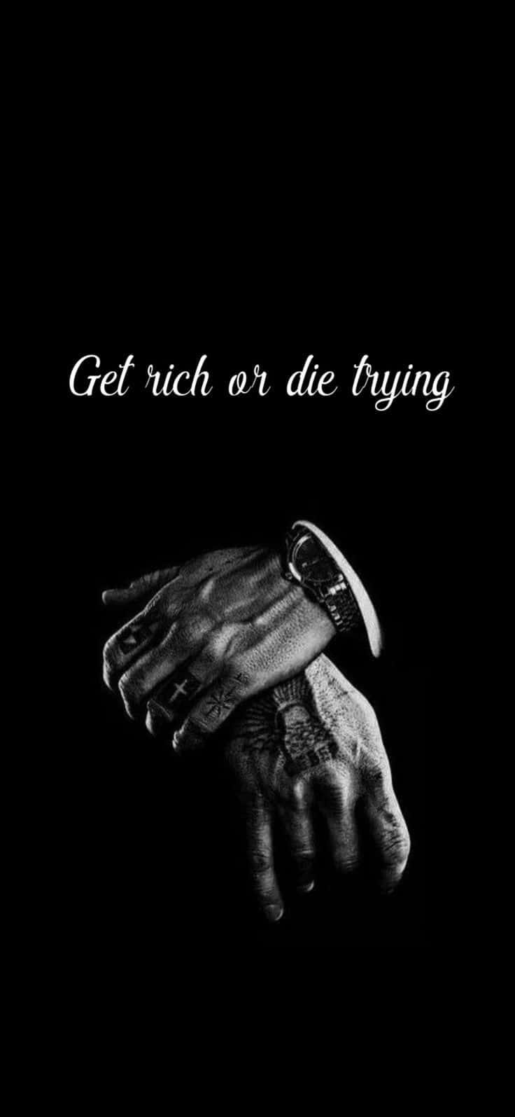 Get Richor Die Trying Motto Background