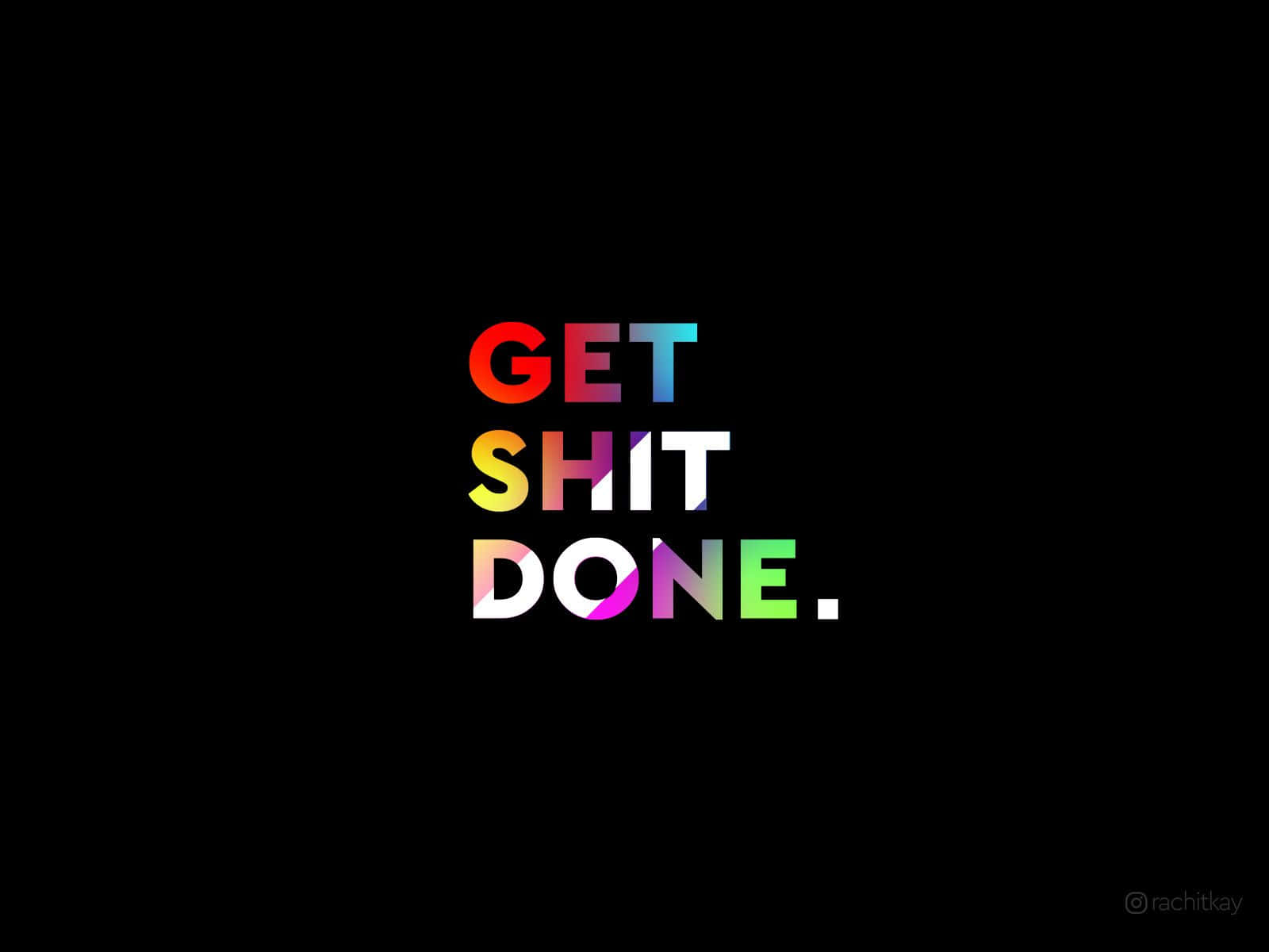 Get Shit Done - Wallpapers Background