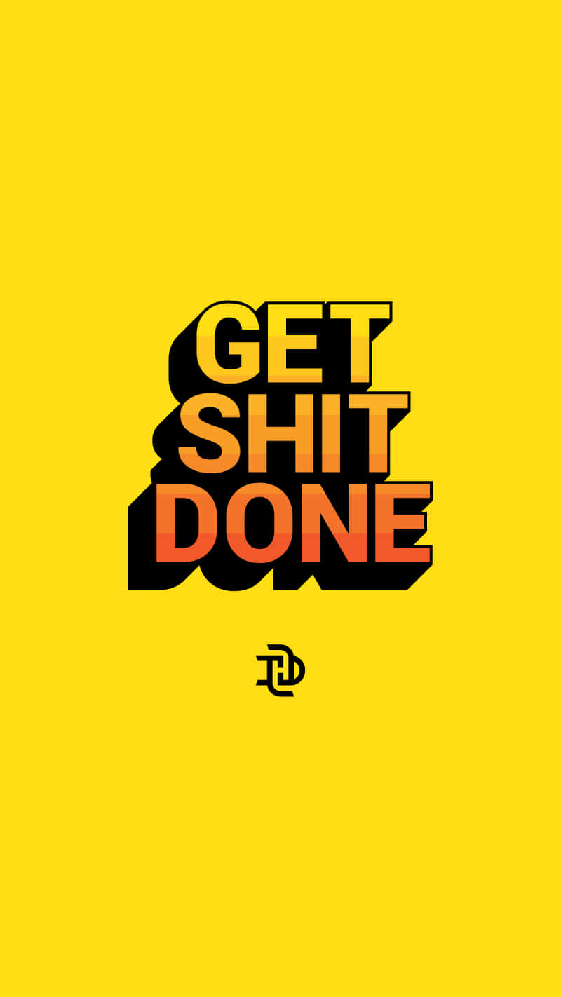 Get Shit Done Yellow Minimalist Background