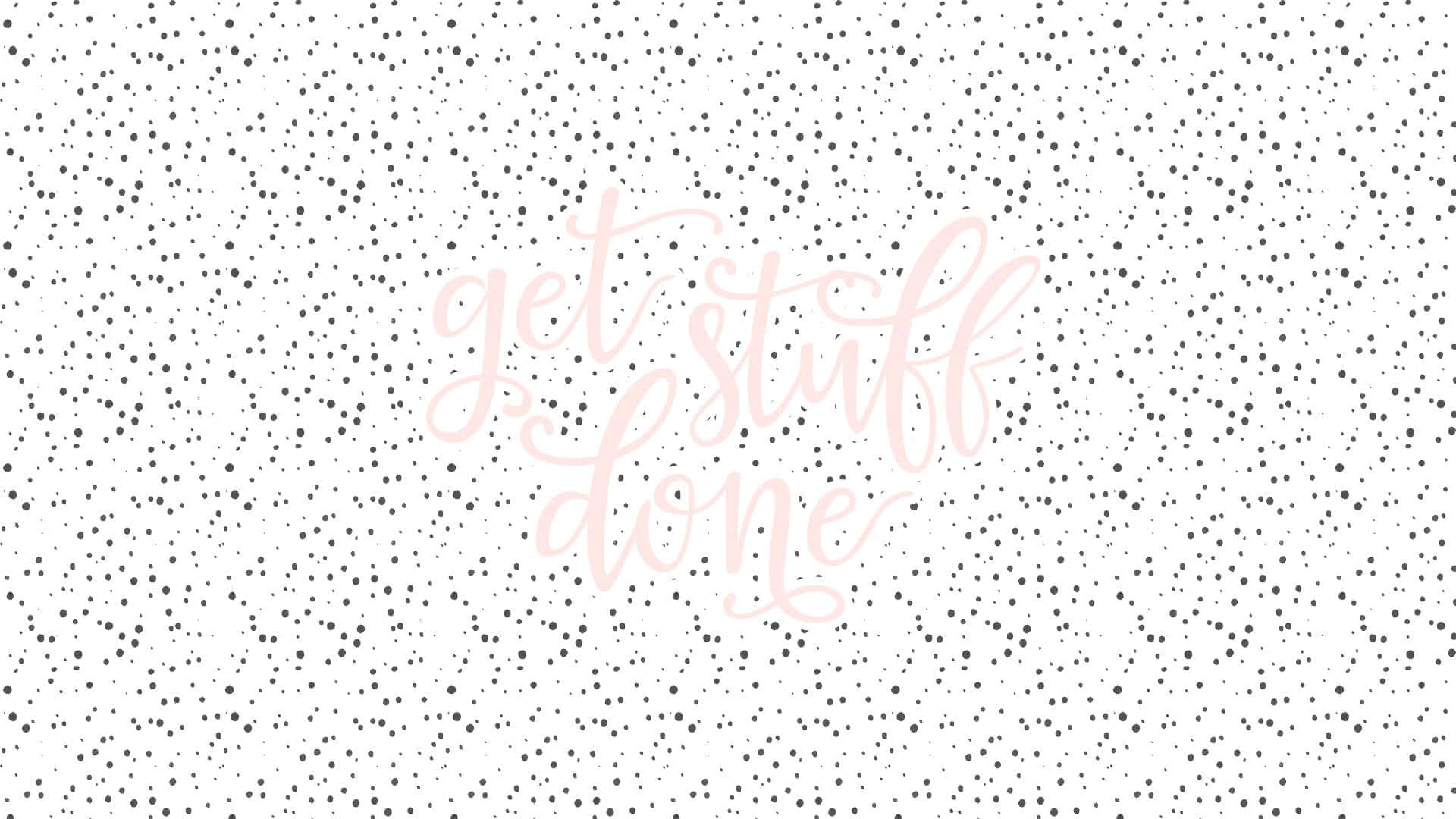 Get Stuff Done Nice Desktop Background