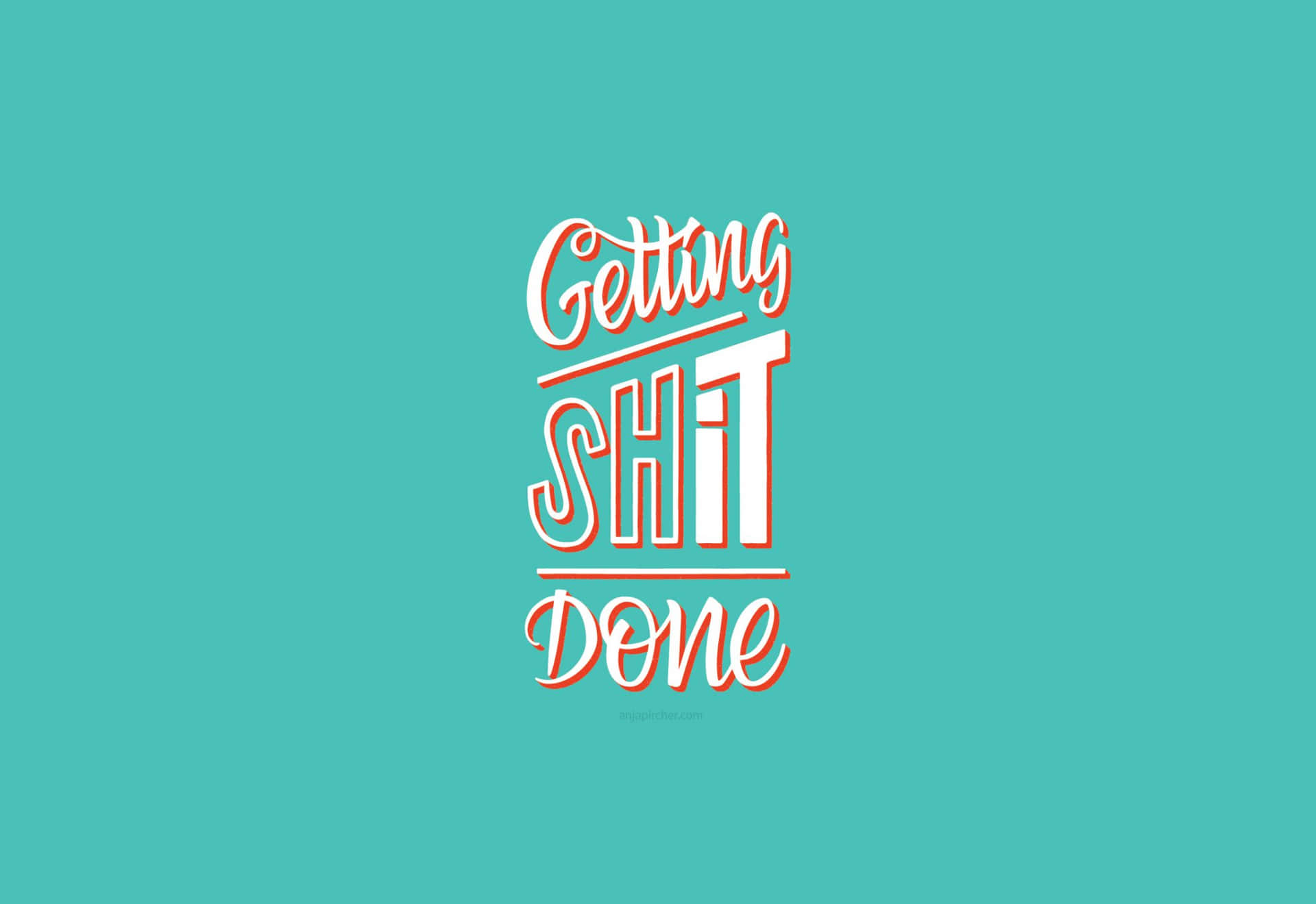 Getting Shit Done Background