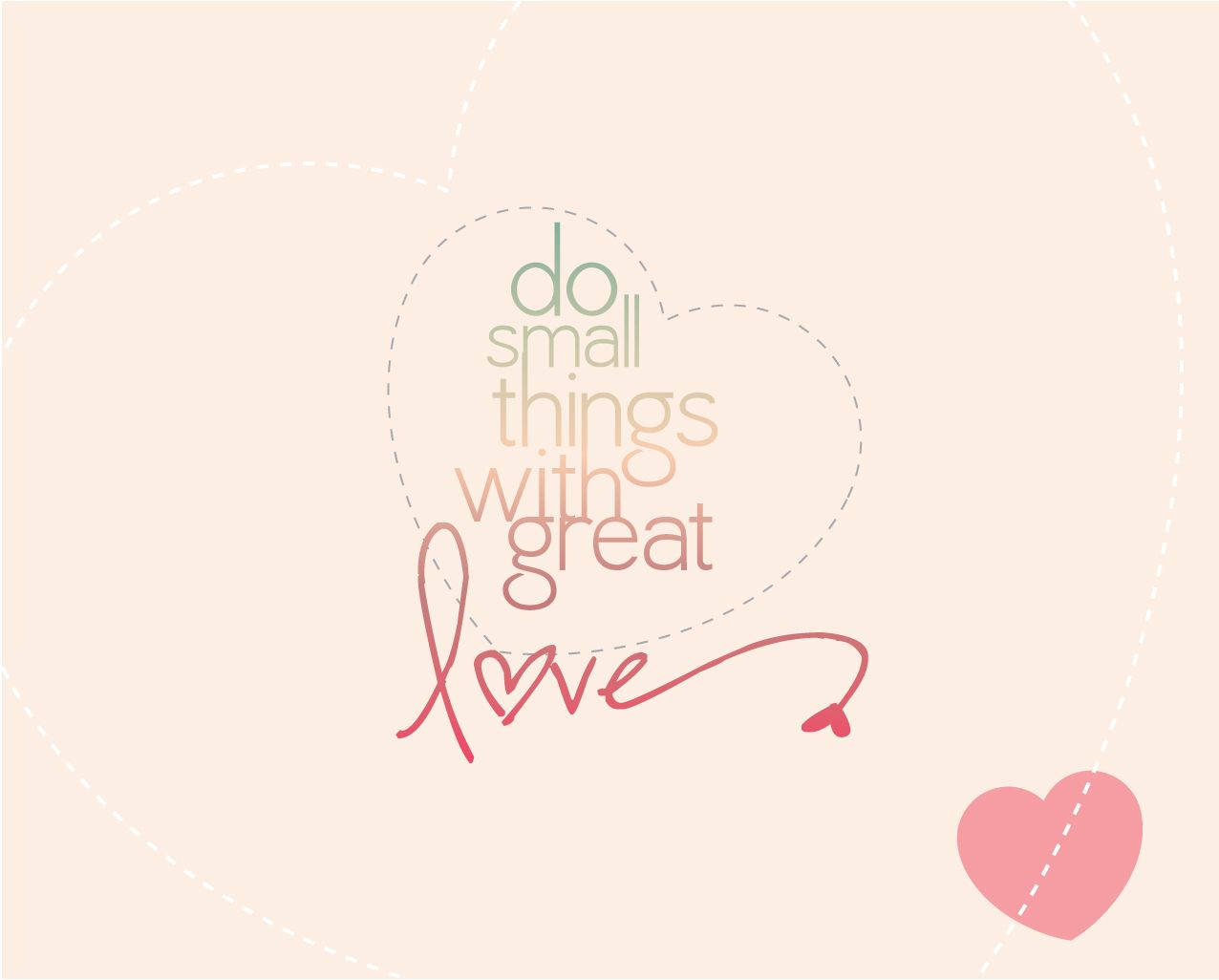 Girly Motivational Do Small Things With Great Love